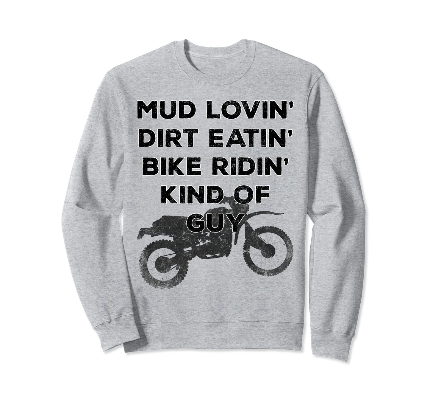 Dirtbike Funny Mud Lovin Dirt Eatin Sweatshirt - Minimalist Print Unisex - T-Shirt, Sweatshirt, Hoodie