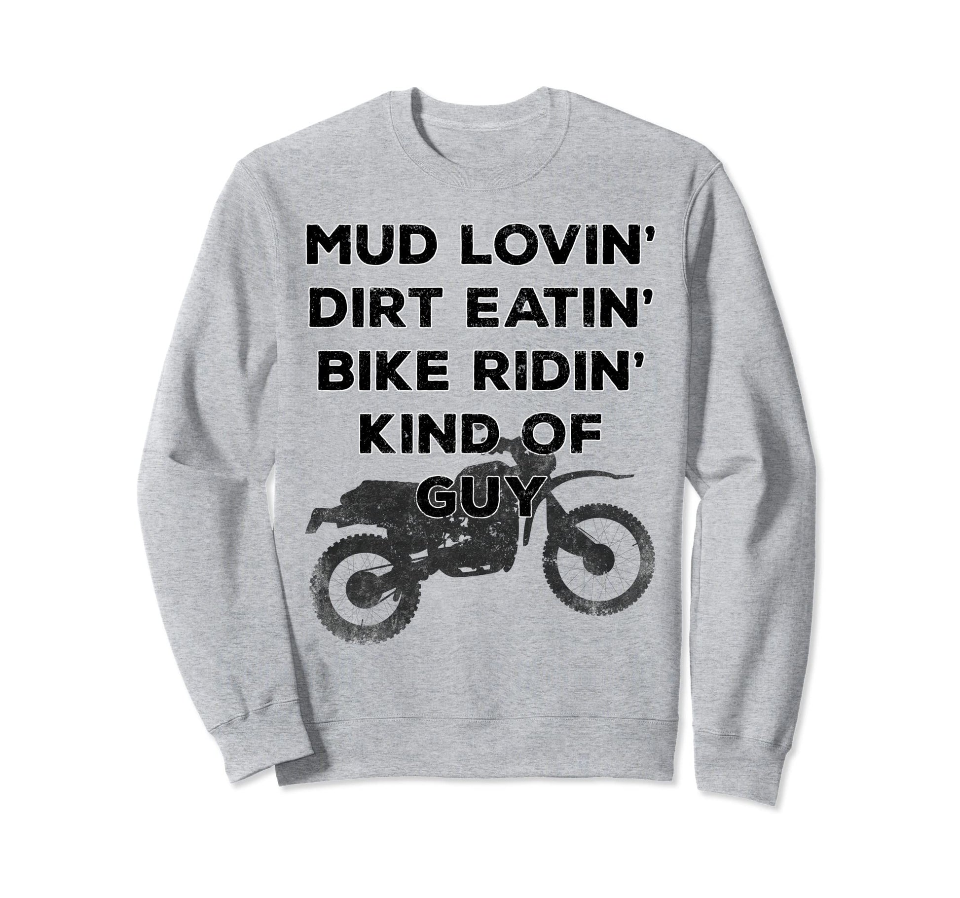 Dirtbike Funny Mud Lovin Dirt Eatin Sweatshirt - Minimalist Print Unisex - T-Shirt, Sweatshirt, Hoodie