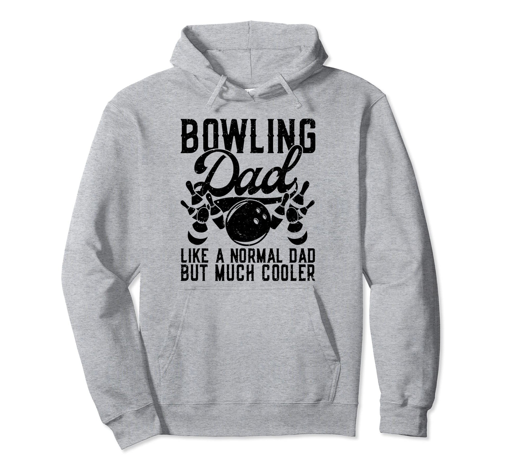 Bowling Dad Like Normal Dad But Much Hoodie - Aesthetic Graphic for Adults - T-Shirt, Sweatshirt, Hoodie