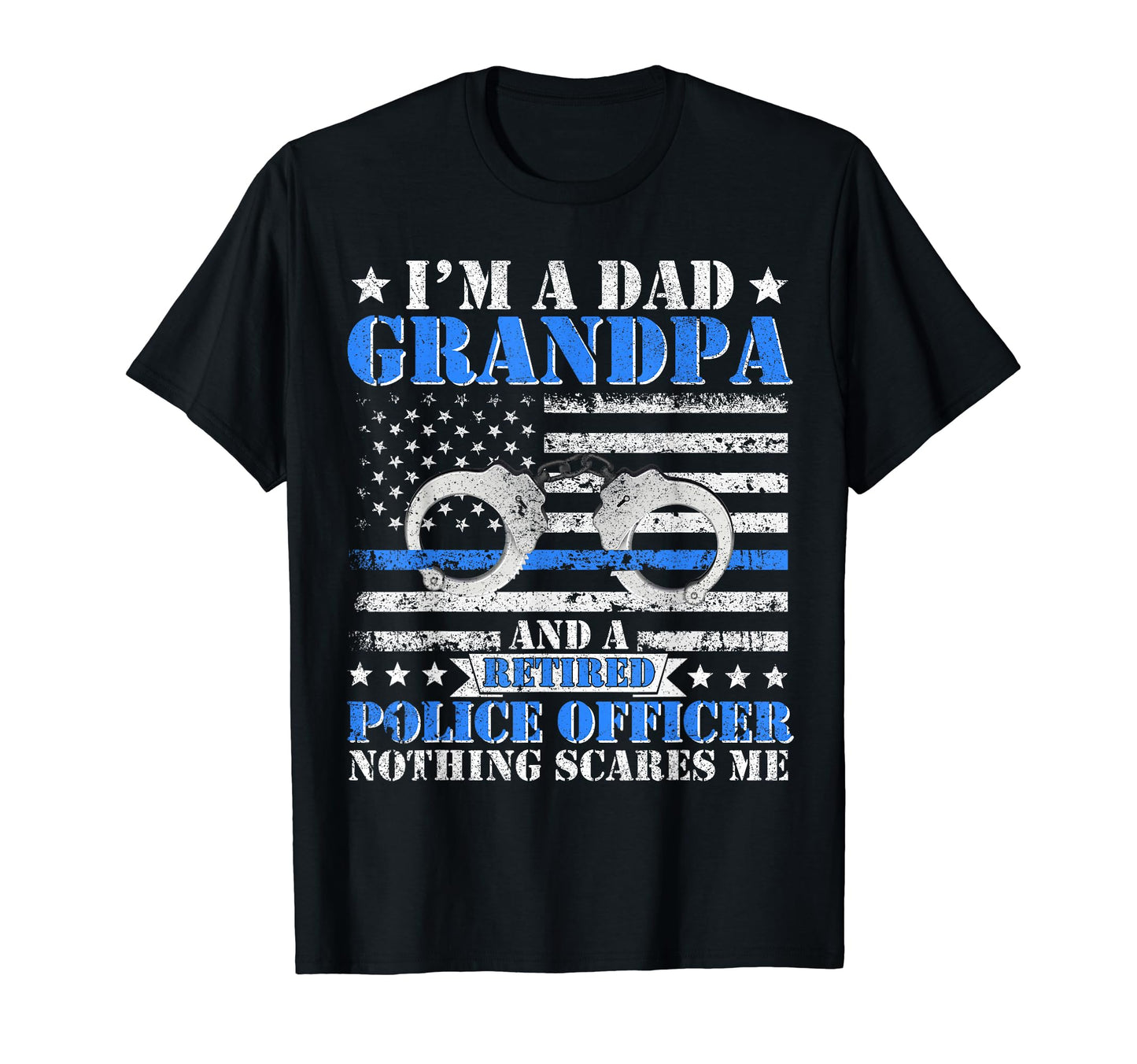 Im Dad Grandpa Retired Police Officer T-Shirt - Trendy Graphic for Adults - T-Shirt, Sweatshirt, Hoodie