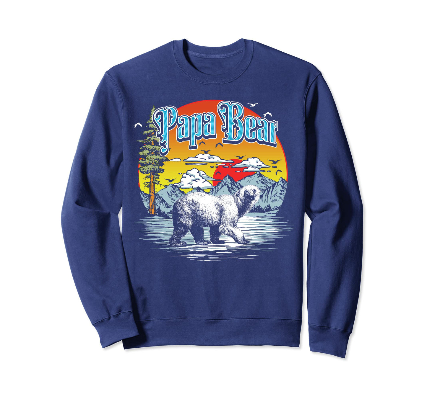 Papa Bear Hiking Fishing Sweatshirt - Fun Novelty Design for Adults - T-Shirt, Sweatshirt, Hoodie
