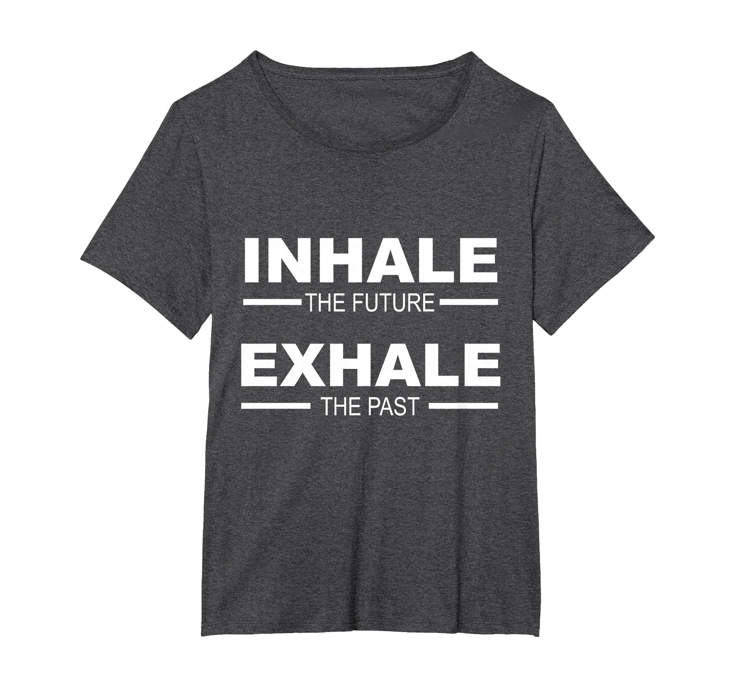 Motivation Inhale Future Exhale Past T-Shirt - Aesthetic Graphic Unisex - T-Shirt, Sweatshirt, Hoodie