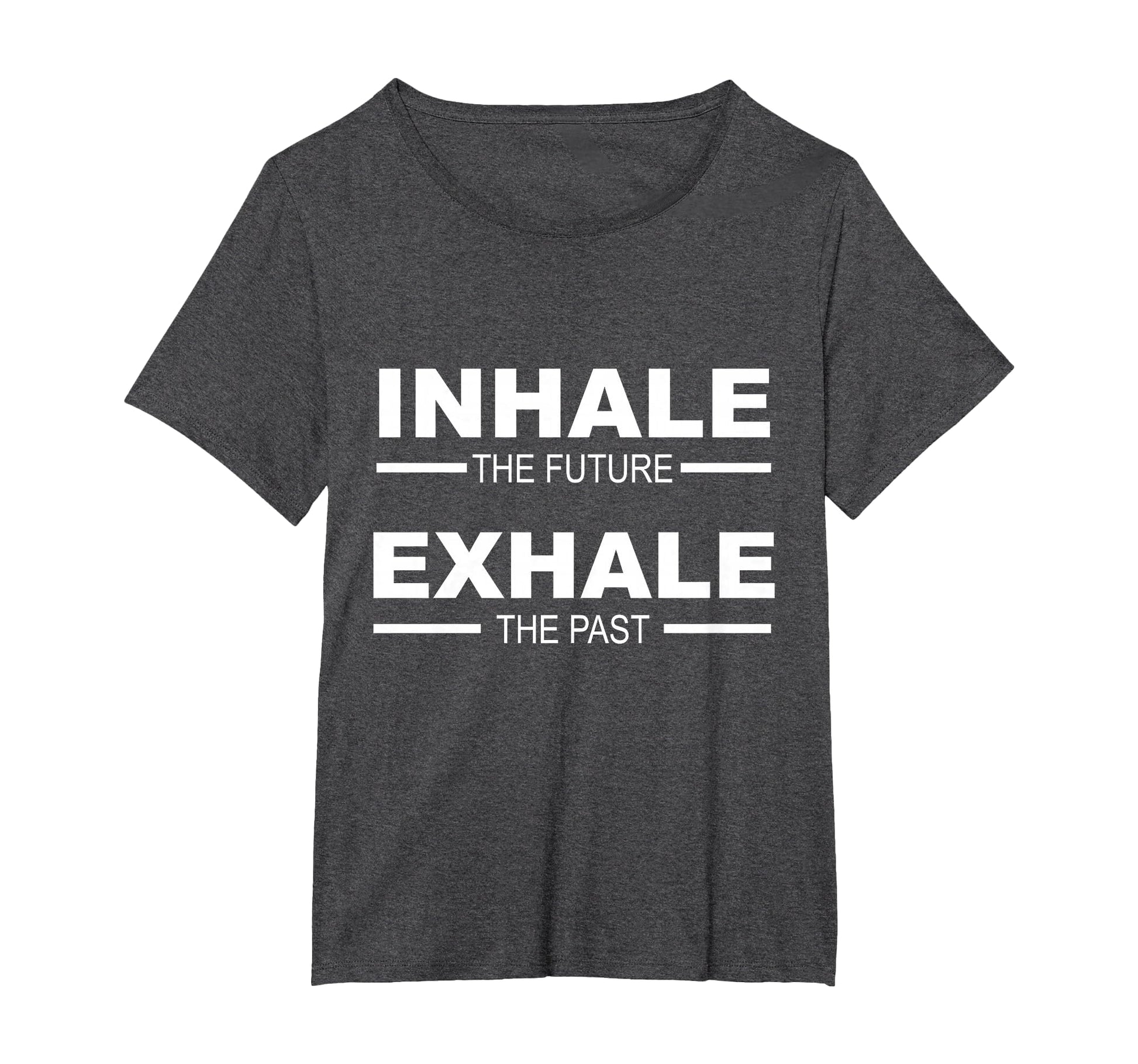 Motivation Inhale Future Exhale Past T-Shirt - Aesthetic Graphic Unisex - T-Shirt, Sweatshirt, Hoodie