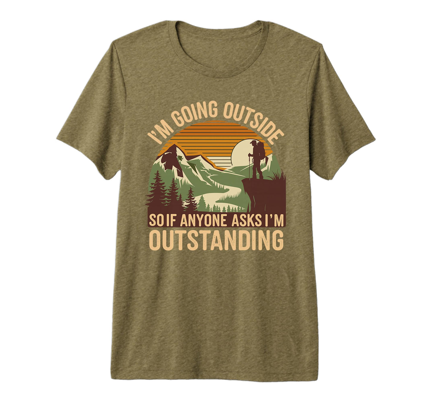 Funny Outdoor Dad Joke Pun Im T-Shirt - Trendy Graphic for Adults - T-Shirt, Sweatshirt, Hoodie