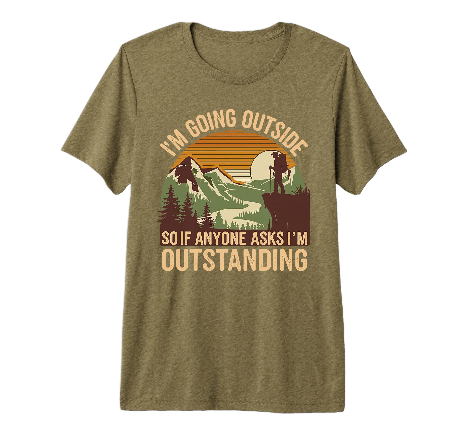 Funny Outdoor Dad Joke Pun Im T-Shirt - Trendy Graphic for Adults - T-Shirt, Sweatshirt, Hoodie