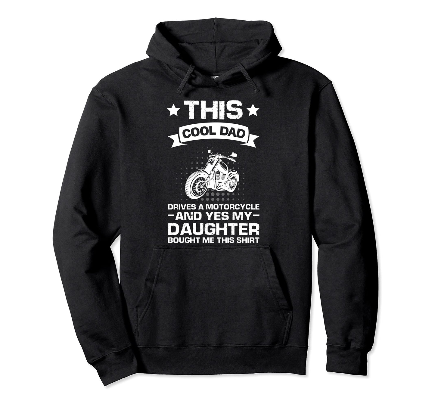 This Dad Drives Motorcycle Daughter Hoodie - Novelty Apparel Men Women - T-Shirt, Sweatshirt, Hoodie