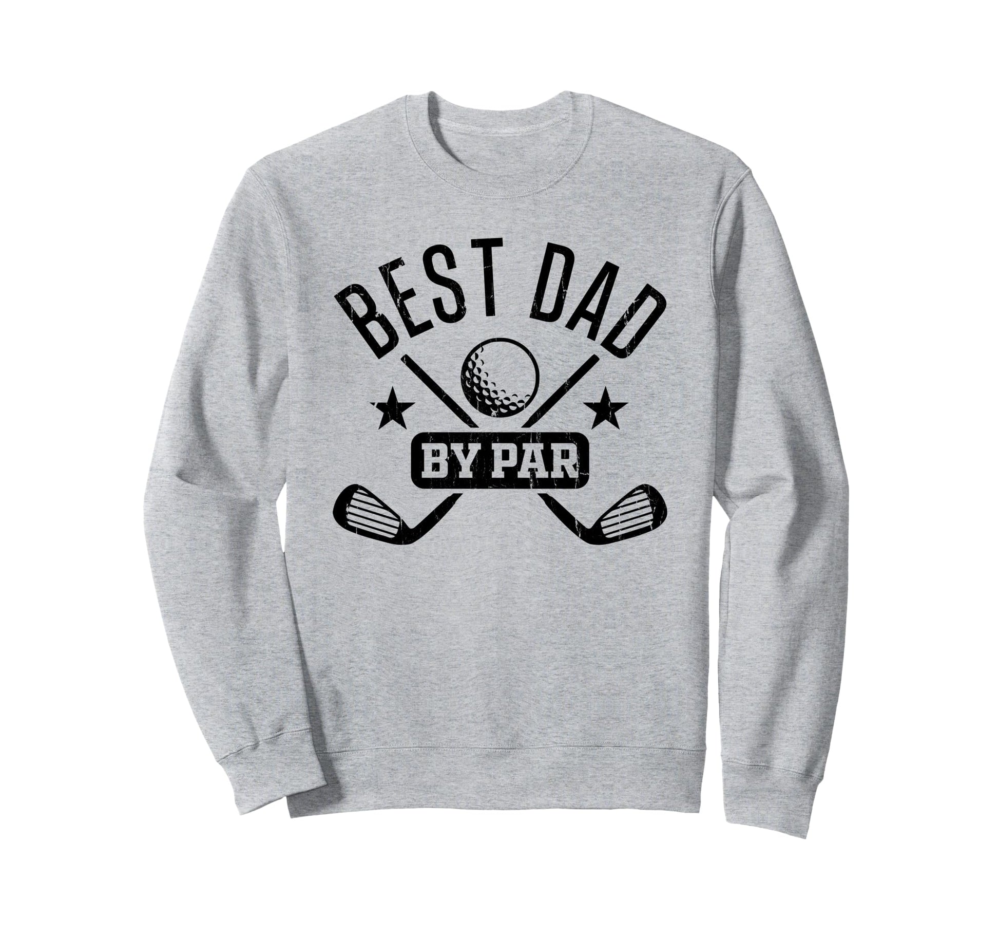 Best Dad Par Golf Dad Fathers Day Sweatshirt - Fun Novelty Design Unisex - T-Shirt, Sweatshirt, Hoodie