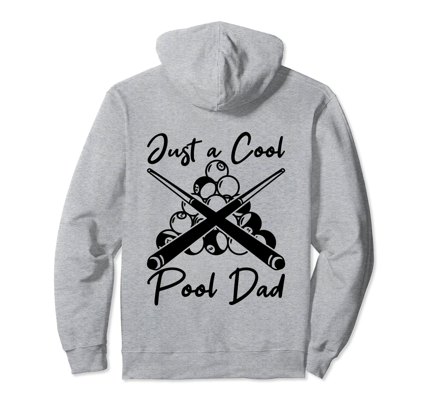 Just Pool Dad Billiard Daddy Billiard Hoodie - Custom Art Print Men Women - T-Shirt, Sweatshirt, Hoodie
