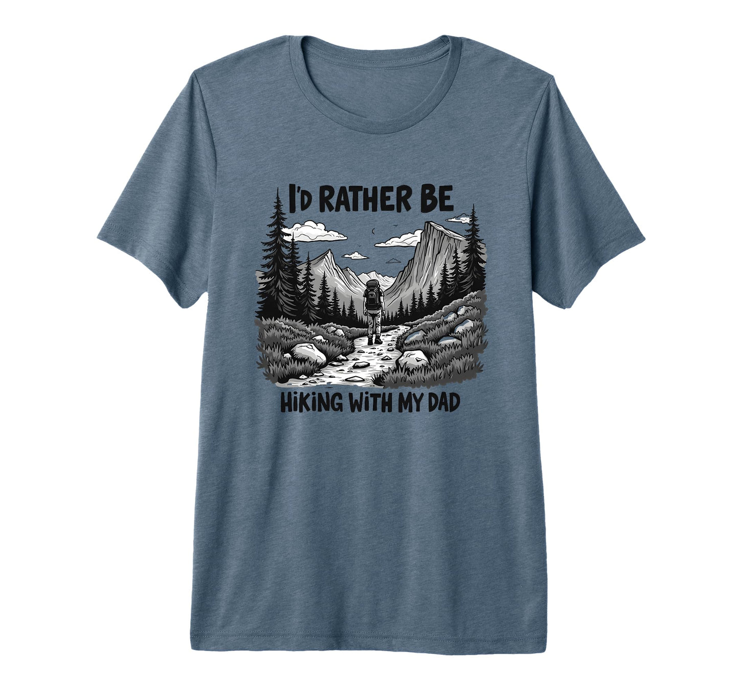 Id Rather Be Hiking My Dad Tri Blend T-Shirt - Aesthetic Graphic for Adults - T-Shirt, Sweatshirt, Hoodie