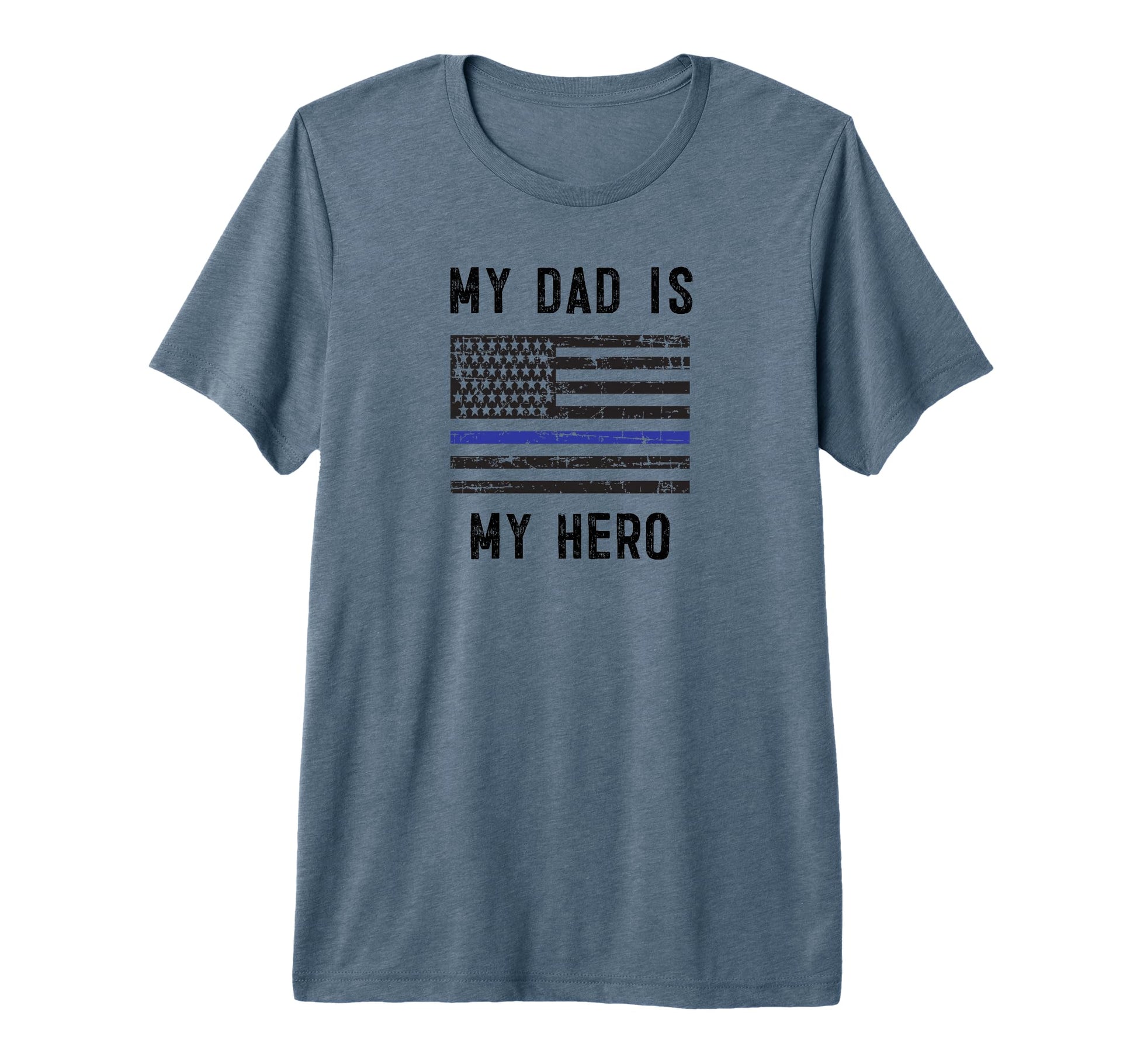 My Dad Is My Hero Thin Blue Line T-Shirt - Casual Everyday Wear for Adults - T-Shirt, Sweatshirt, Hoodie