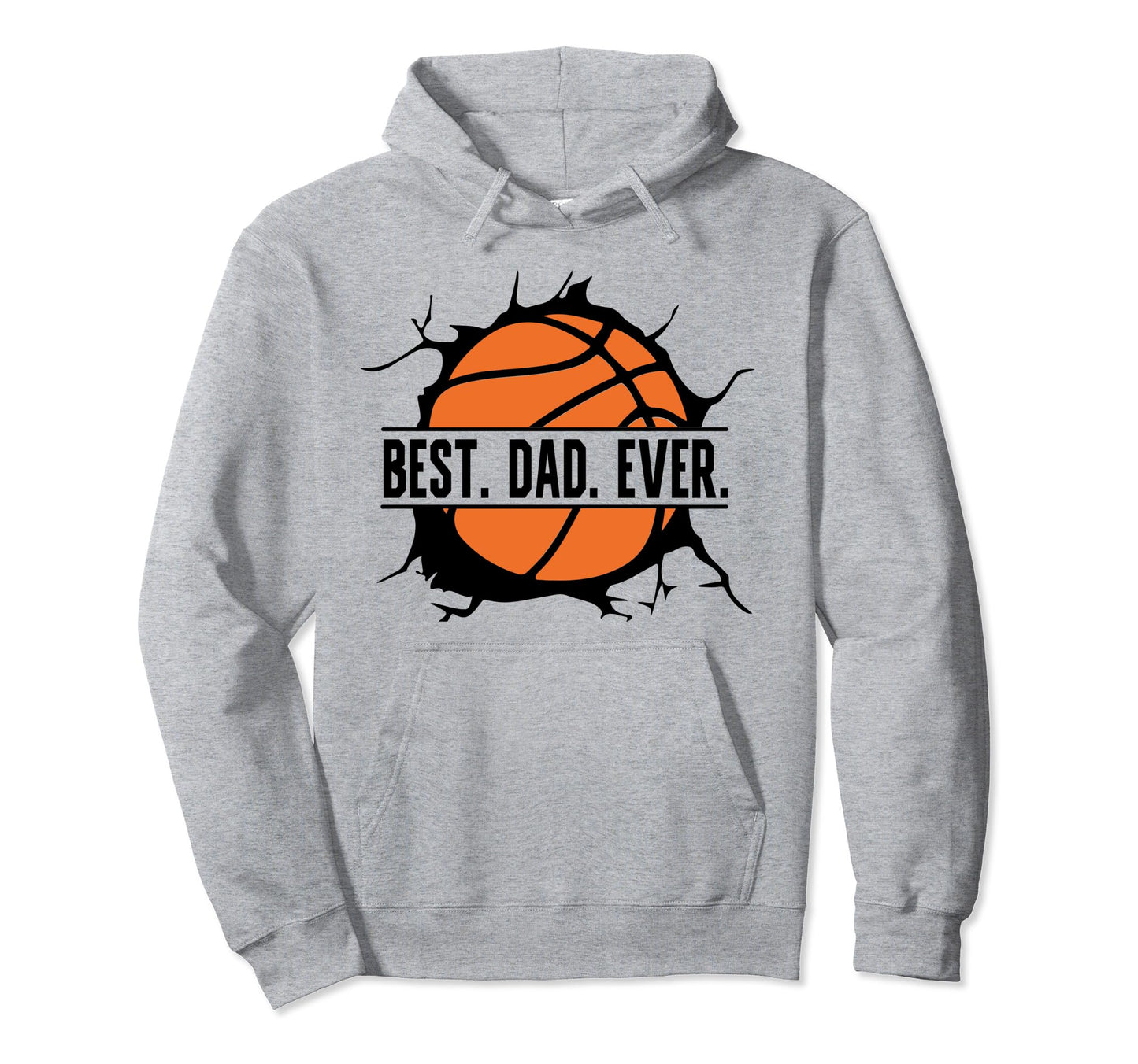 That Says Best Dad Ever Basketball Hoodie - Trendy Graphic Men Women - T-Shirt, Sweatshirt, Hoodie
