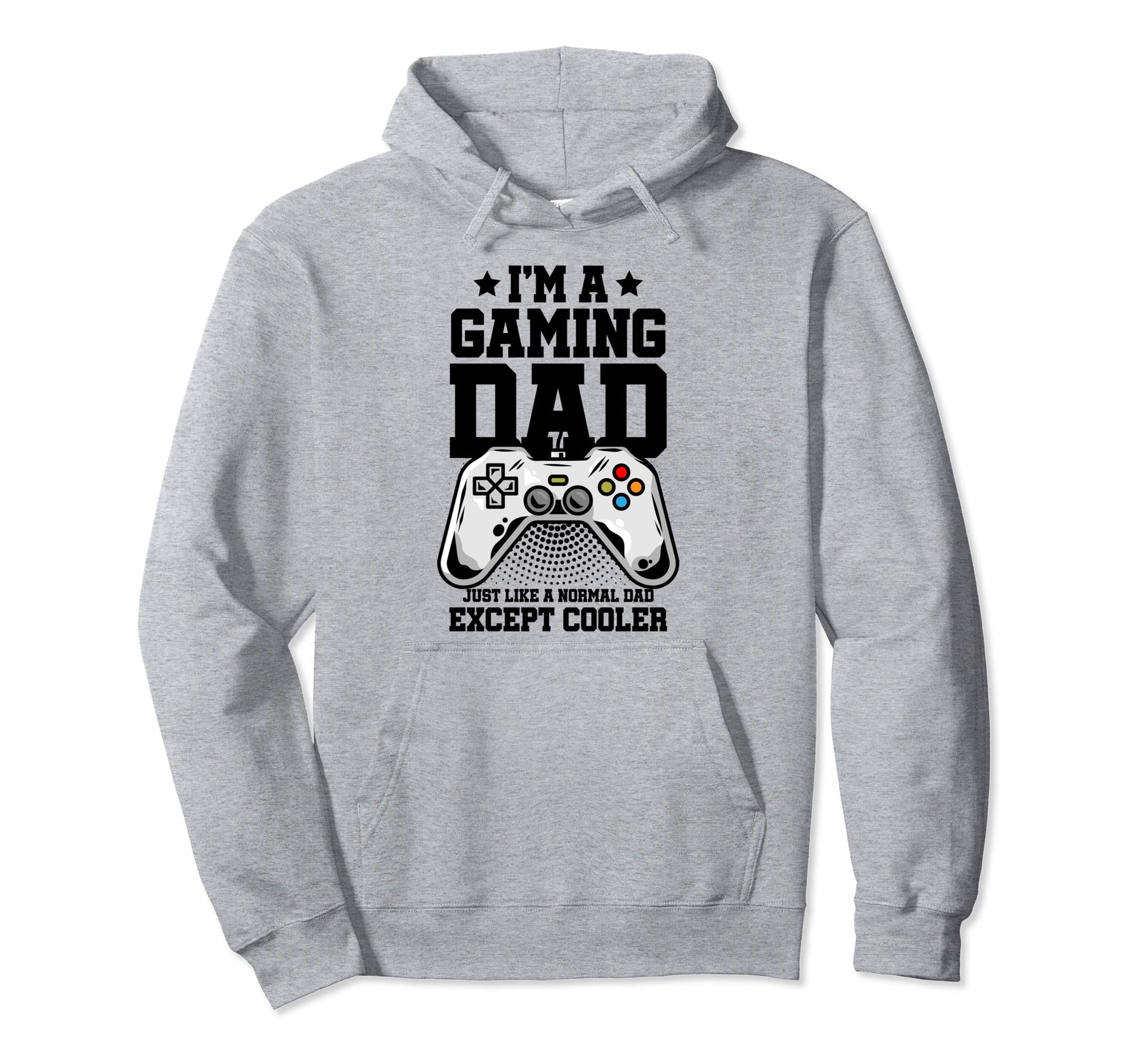 Im Gaming Dad Just Like Normal Hoodie - Casual Everyday Wear for Adults - T-Shirt, Sweatshirt, Hoodie