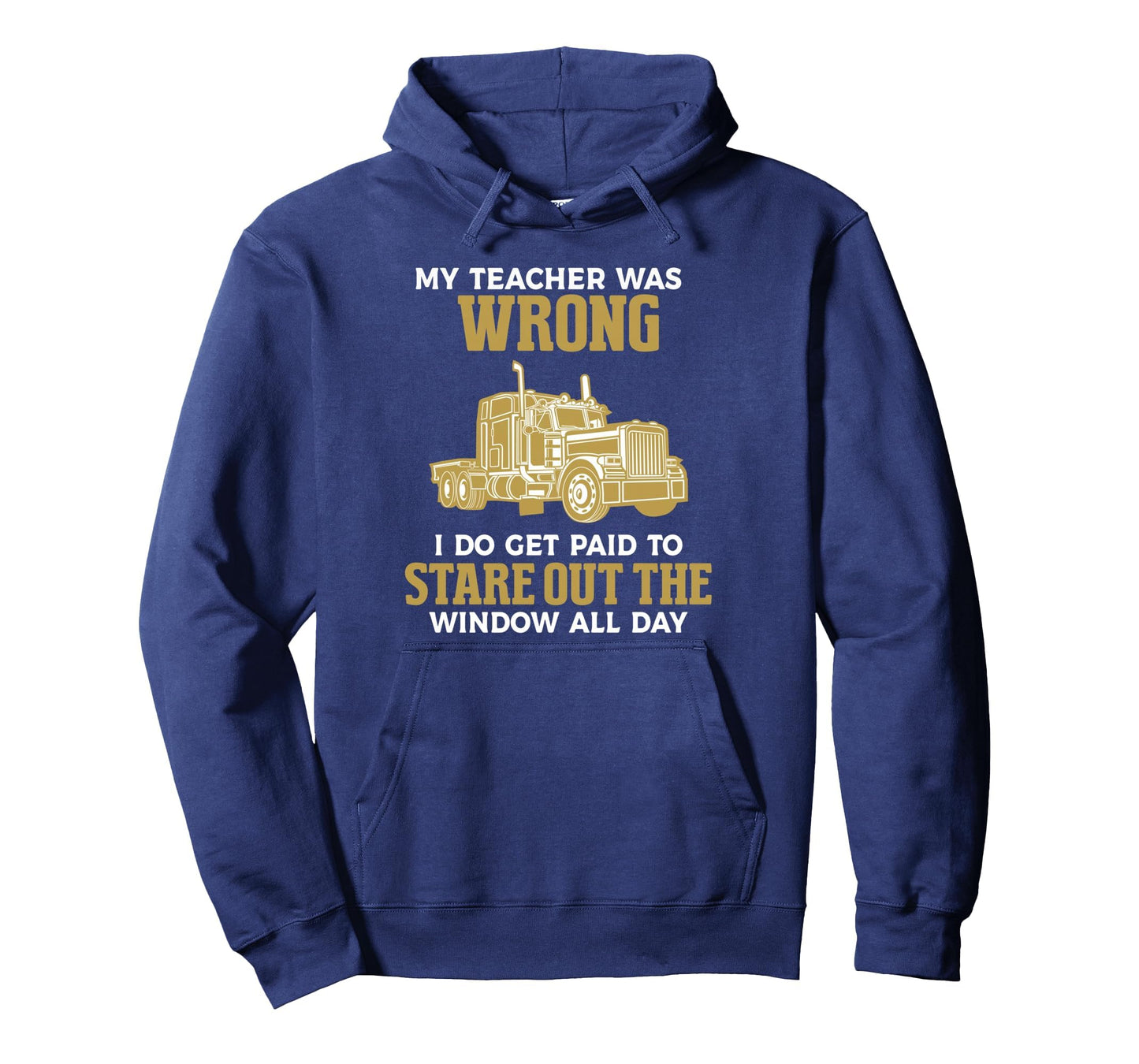 Funny Trucker Truck Driver Trucking Dads Hoodie - Unique Graphic Men Women - T-Shirt, Sweatshirt, Hoodie