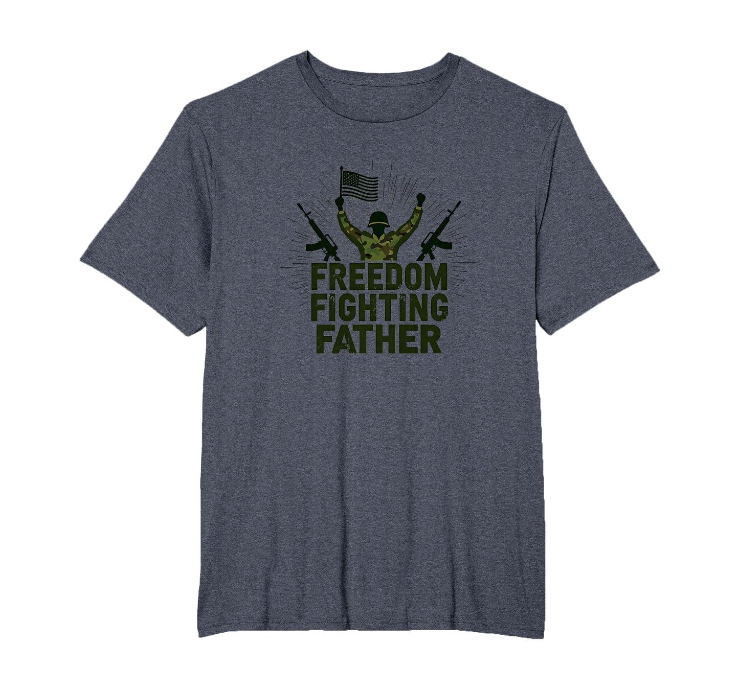 Army Dad Freedom Fighting Father T-Shirt - Streetwear Style for Adults - T-Shirt, Sweatshirt, Hoodie