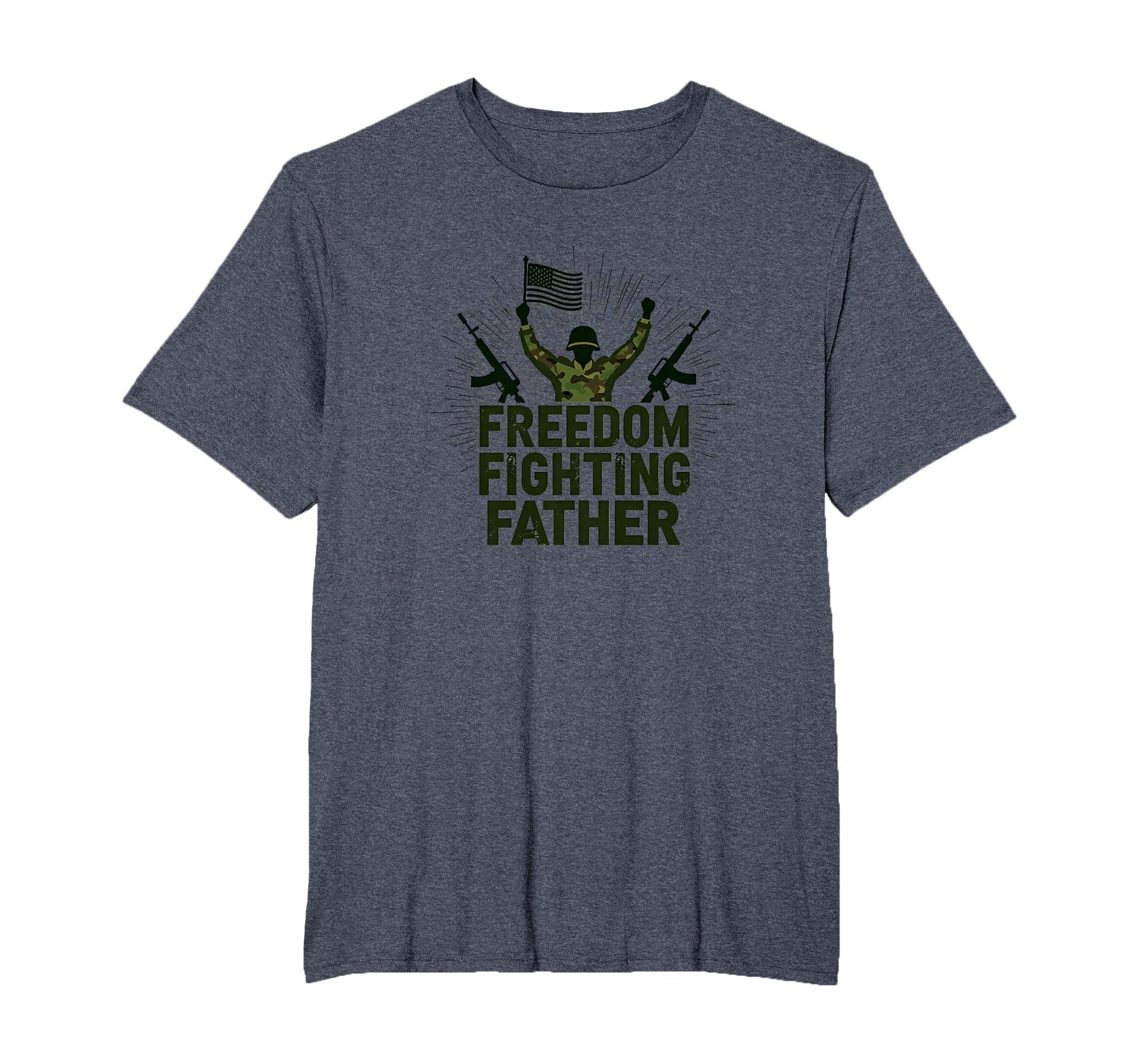 Army Dad Freedom Fighting Father T-Shirt - Graphic Print Men Women - T-Shirt, Sweatshirt, Hoodie