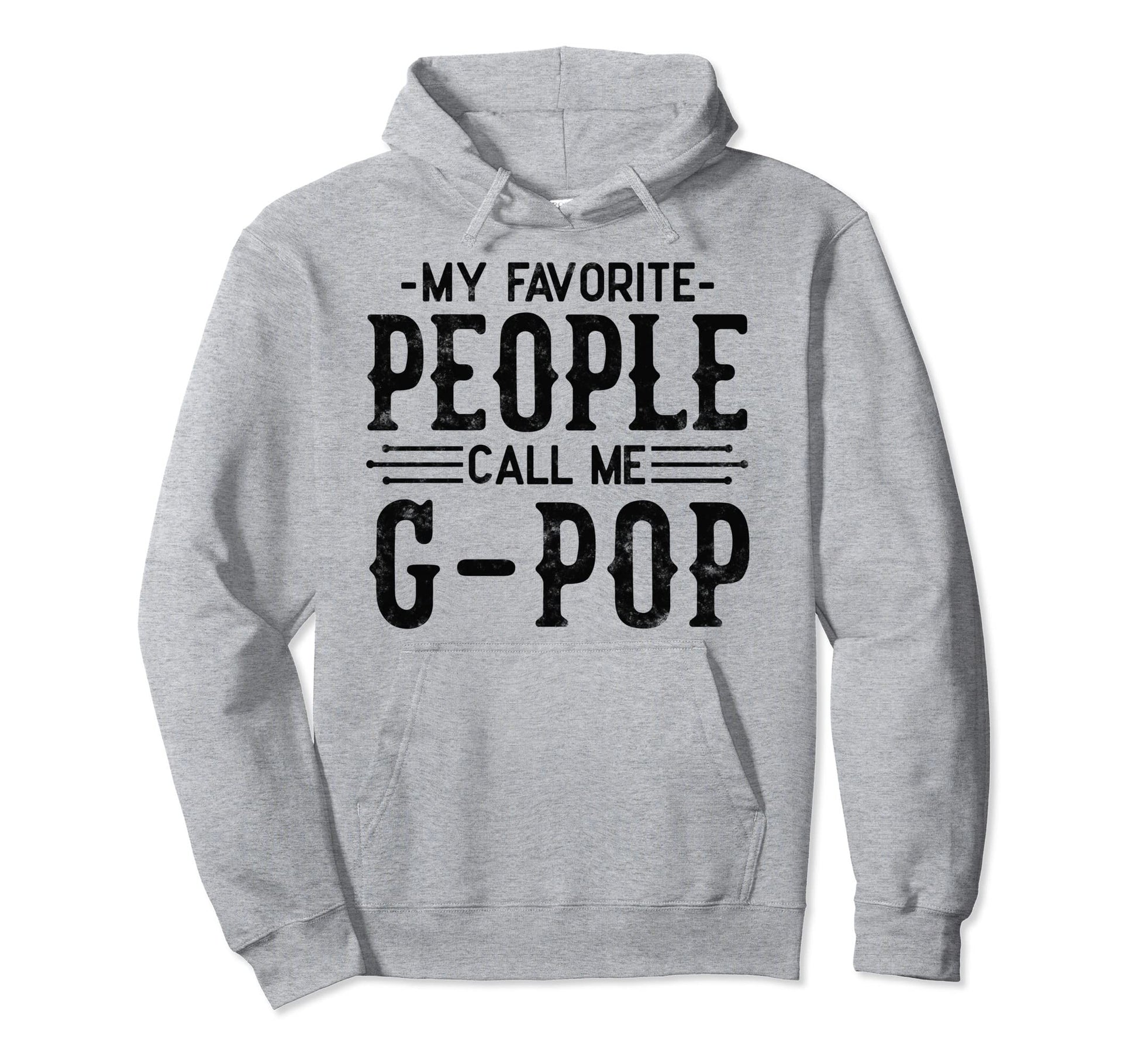 My Favorite People Call Me G Pop Hoodie - Custom Art Print for Adults - T-Shirt, Sweatshirt, Hoodie