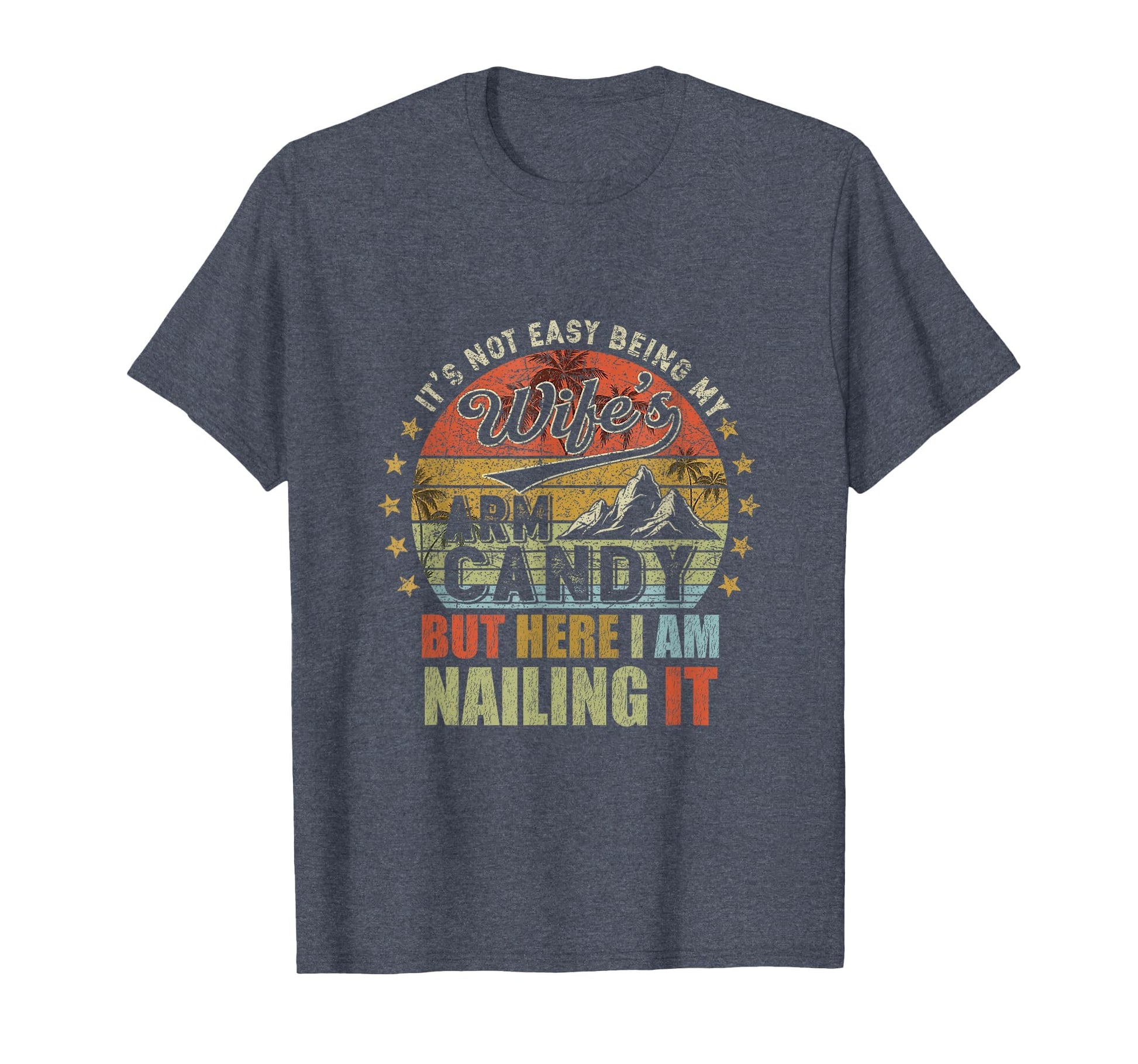Its Not Easy Being My Wifes Arm T-Shirt - Aesthetic Graphic for Adults - T-Shirt, Sweatshirt, Hoodie
