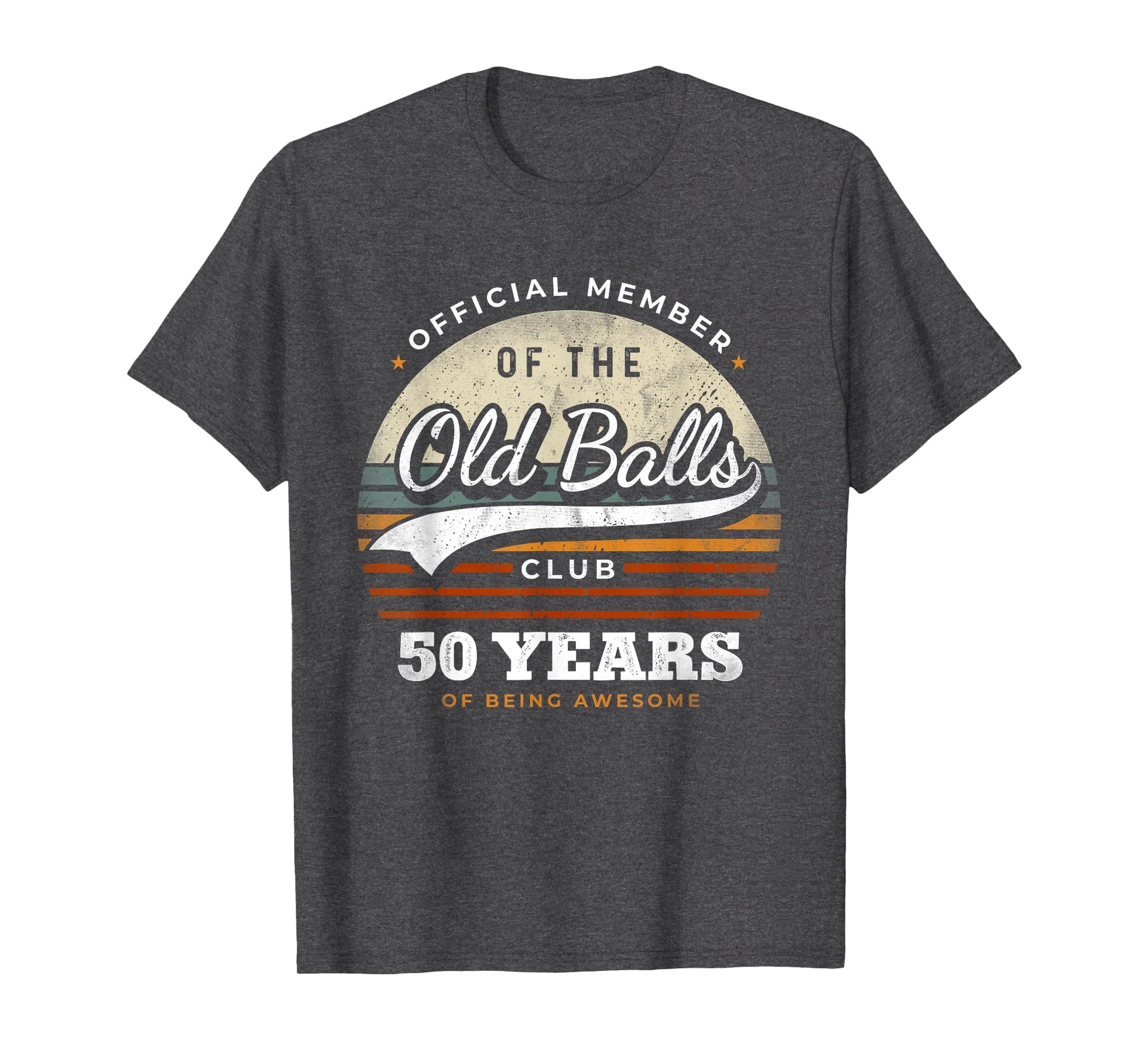 Member Old Balls Club 50 Years T-Shirt - Casual Everyday Wear Men Women - T-Shirt, Sweatshirt, Hoodie