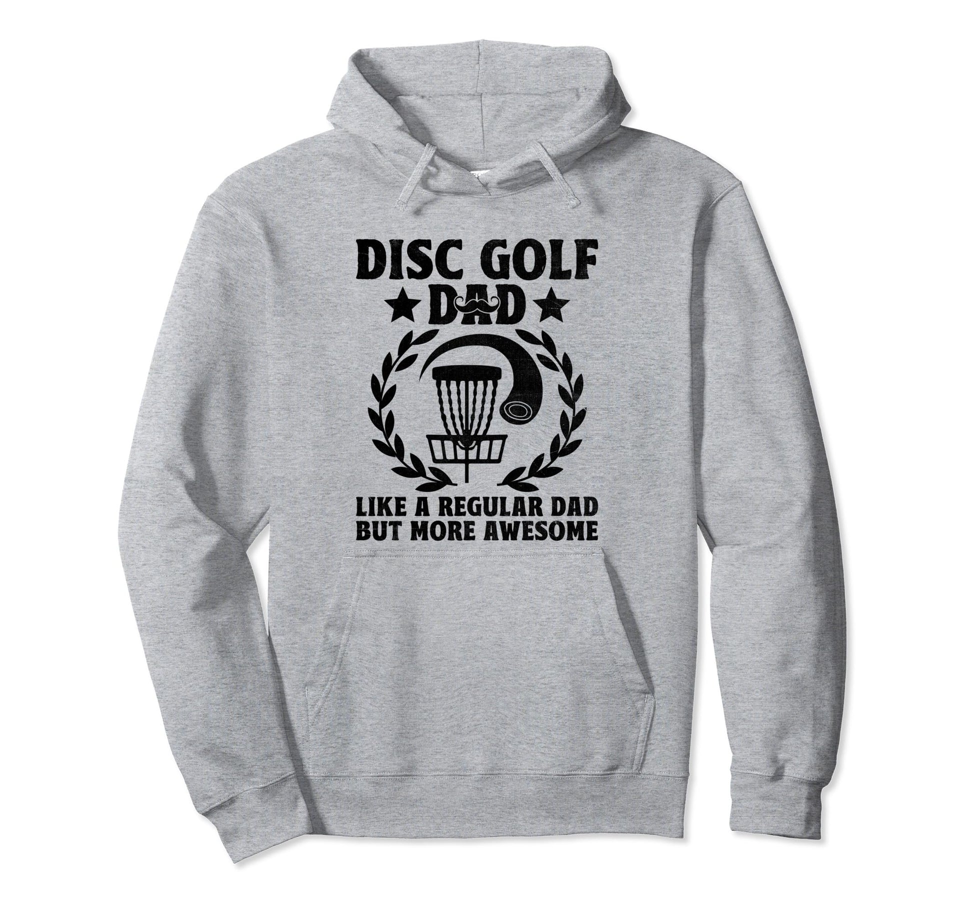 Disc Golf Dad Like Regular Dad But Hoodie - Novelty Apparel for Adults - T-Shirt, Sweatshirt, Hoodie