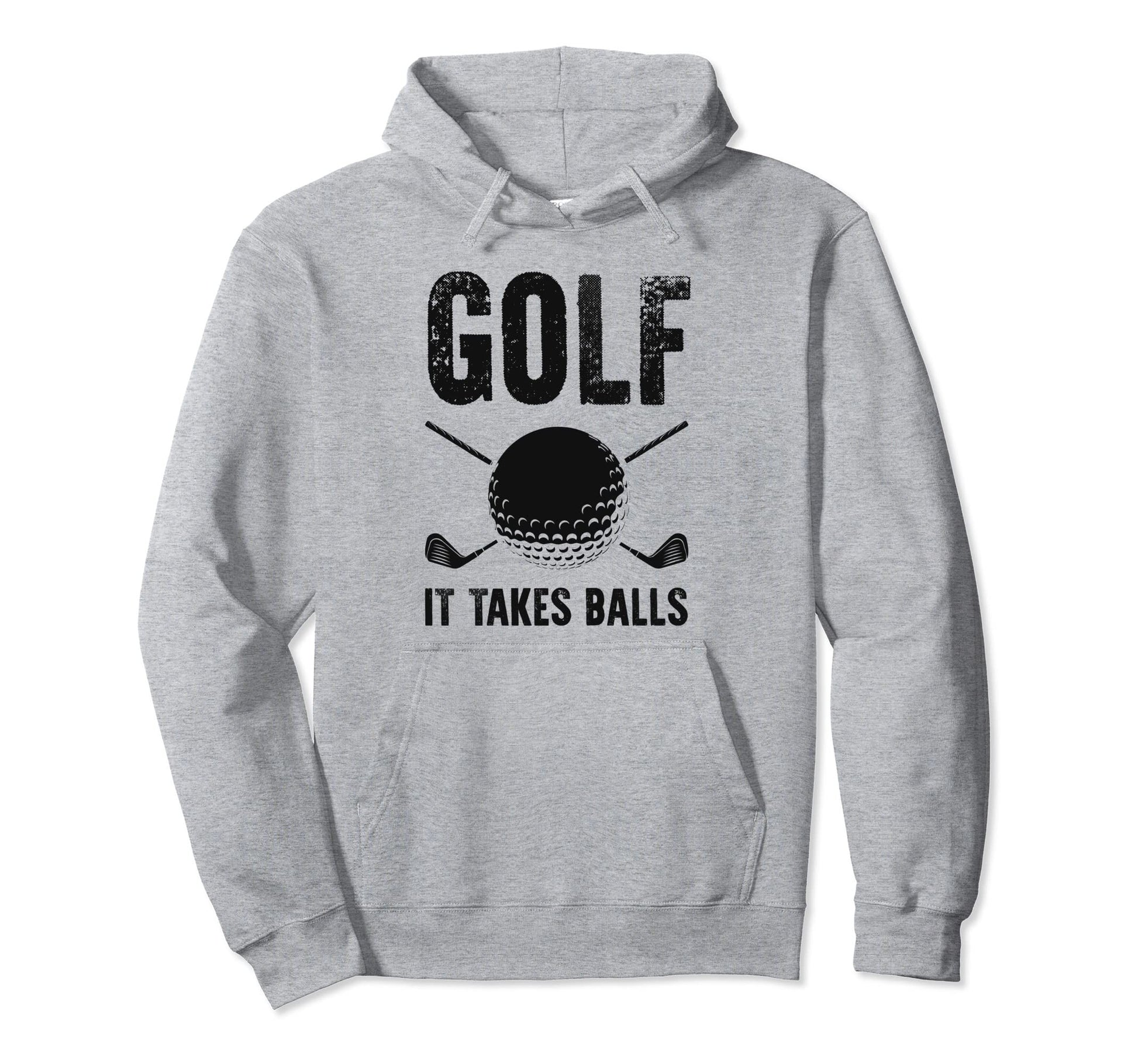 Golf It Takes Balls Funny Best Golf Hoodie - Streetwear Style for Adults - T-Shirt, Sweatshirt, Hoodie