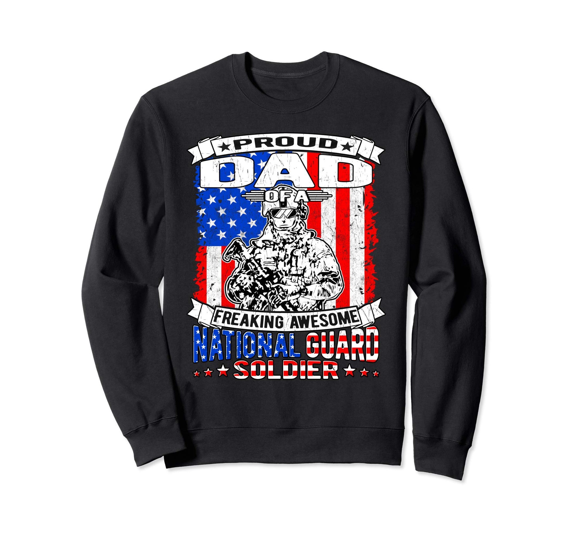 Proud Dad National Guard Soldier Sweatshirt - Graphic Print Unisex - T-Shirt, Sweatshirt, Hoodie