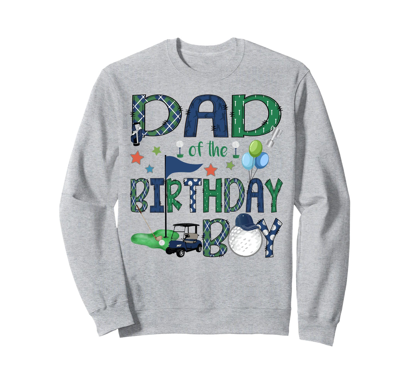 Dad Birthday Hole One Golf Sweatshirt - Casual Everyday Wear for Adults - T-Shirt, Sweatshirt, Hoodie
