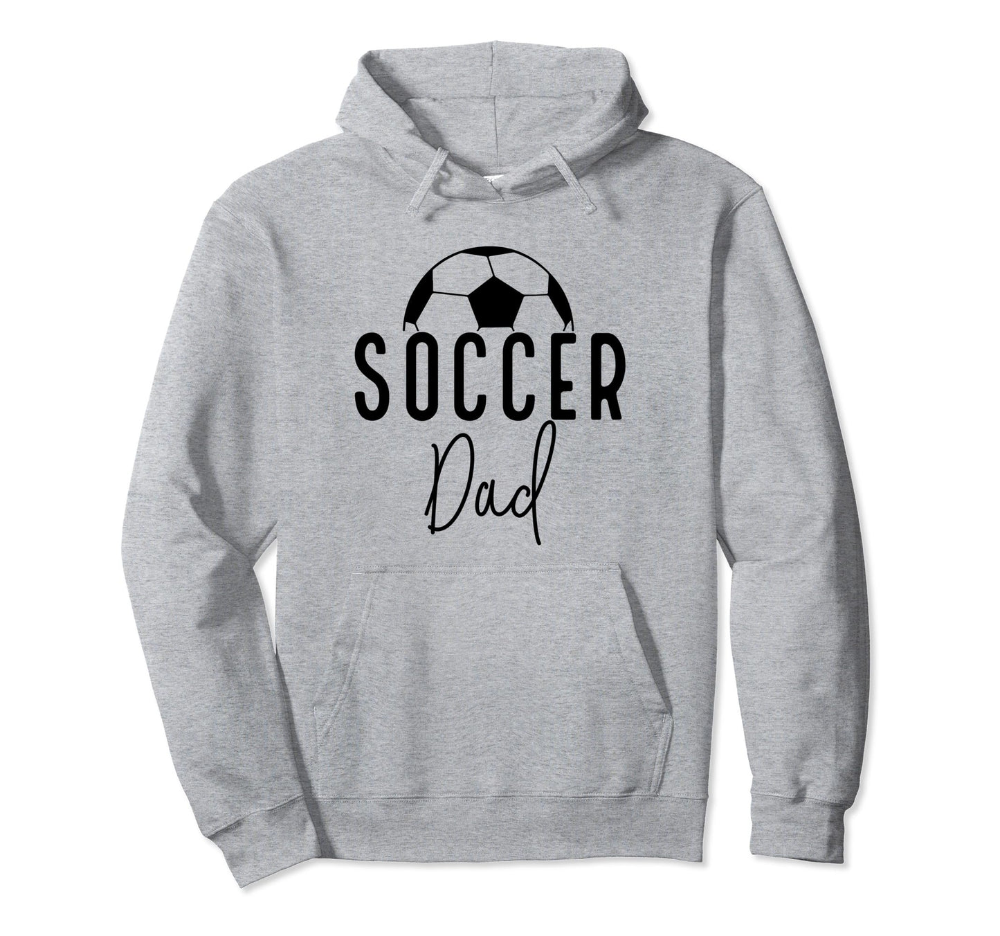 Soccer Dad Daddy Player Coach Fan Hoodie - Casual Everyday Wear for Adults - T-Shirt, Sweatshirt, Hoodie