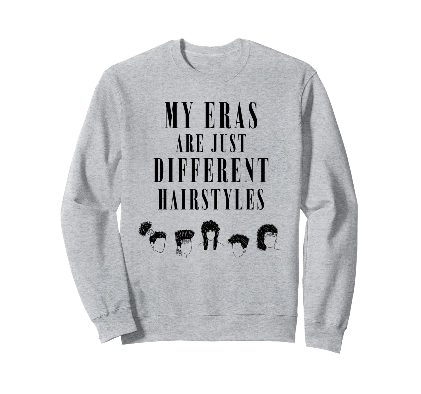 My Bangs Era Funny Haircut Stylists Sweatshirt - Trendy Graphic for Adults - T-Shirt, Sweatshirt, Hoodie