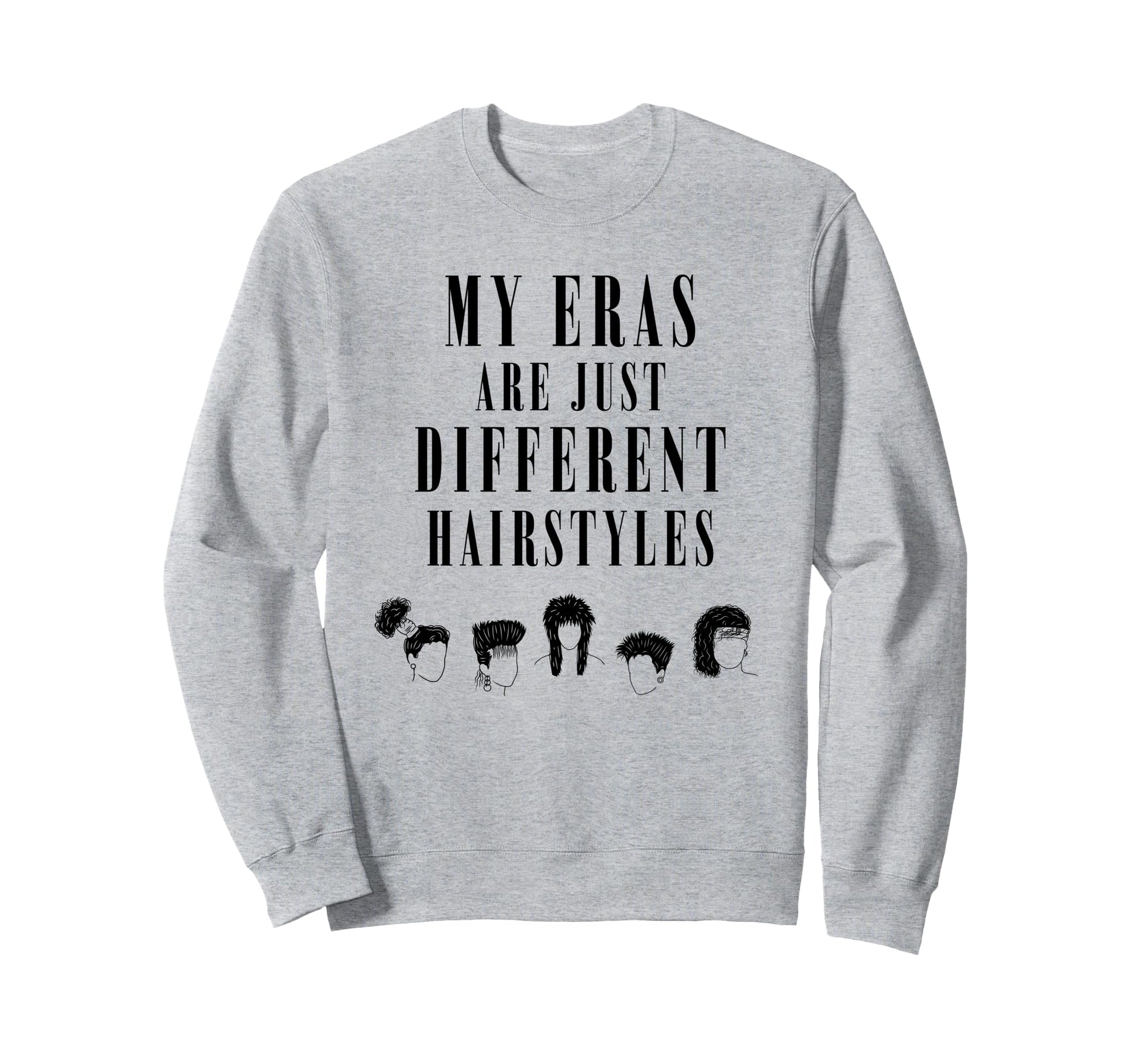 My Bangs Era Funny Haircut Stylists Sweatshirt - Trendy Graphic for Adults - T-Shirt, Sweatshirt, Hoodie