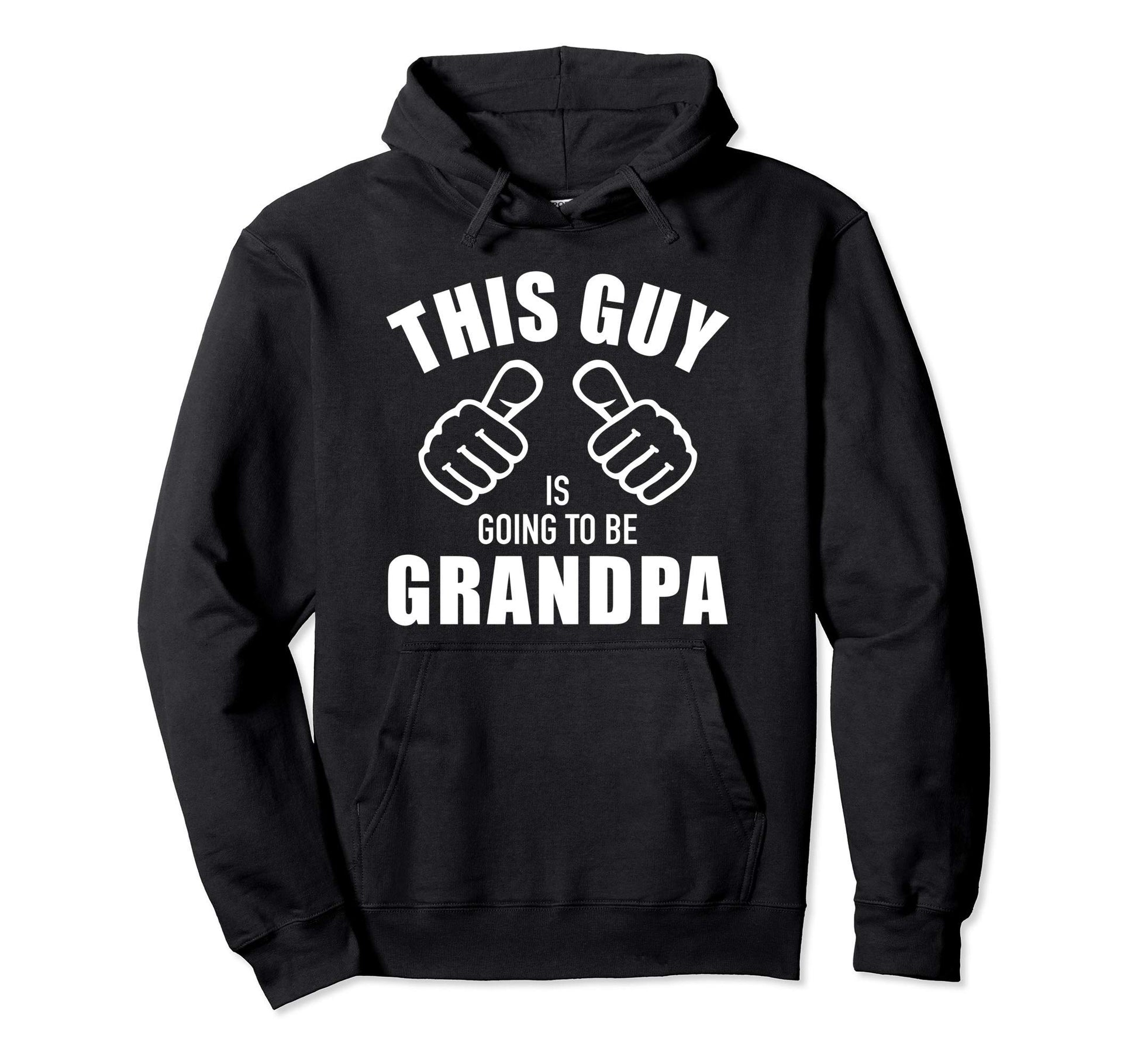 This Guy Is Going To Be Grandpa Hoodie - Aesthetic Graphic Men Women - T-Shirt, Sweatshirt, Hoodie