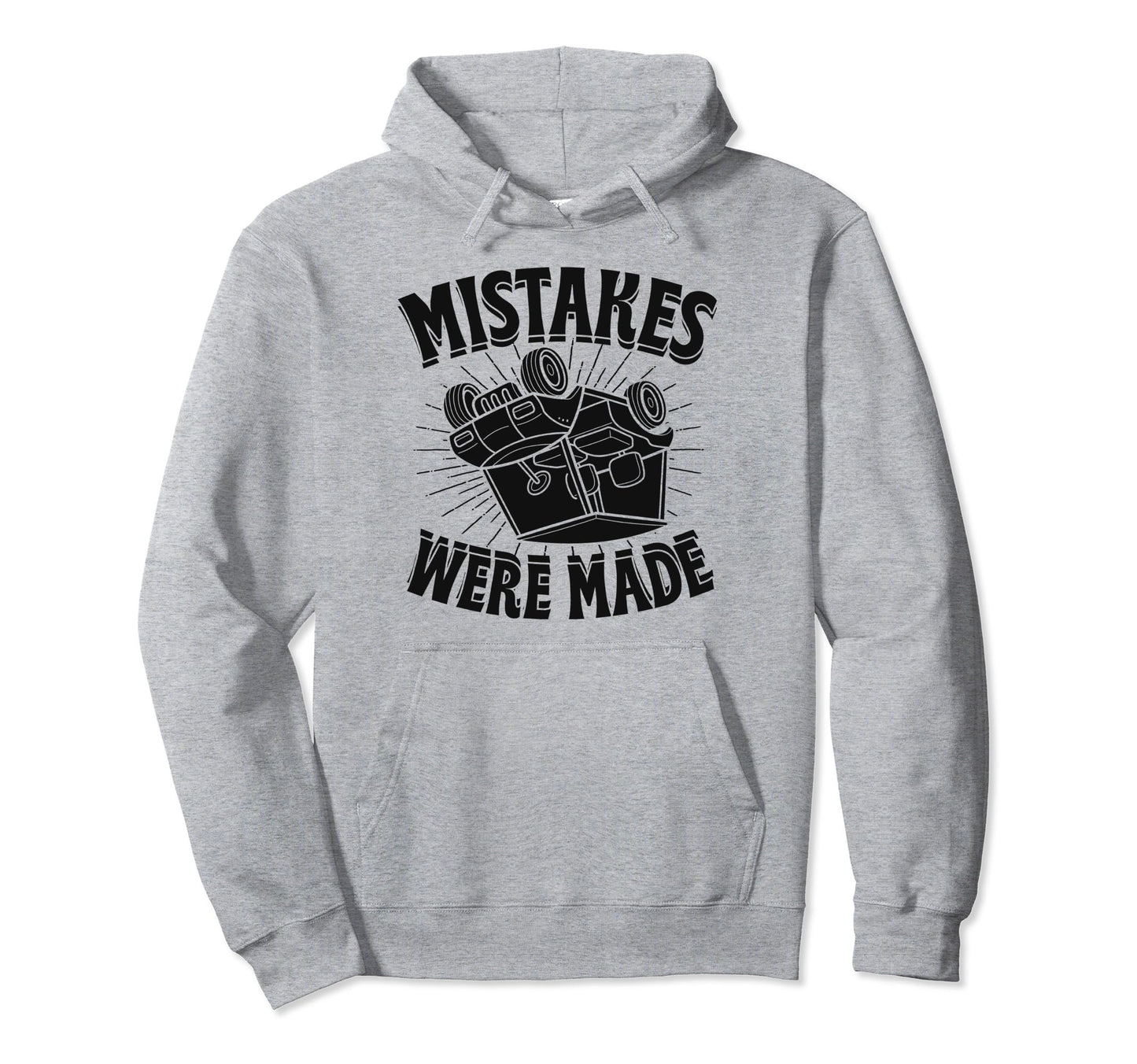 Mistakes Were Made Trendy Funny Hoodie - Fun Novelty Design for Adults - T-Shirt, Sweatshirt, Hoodie