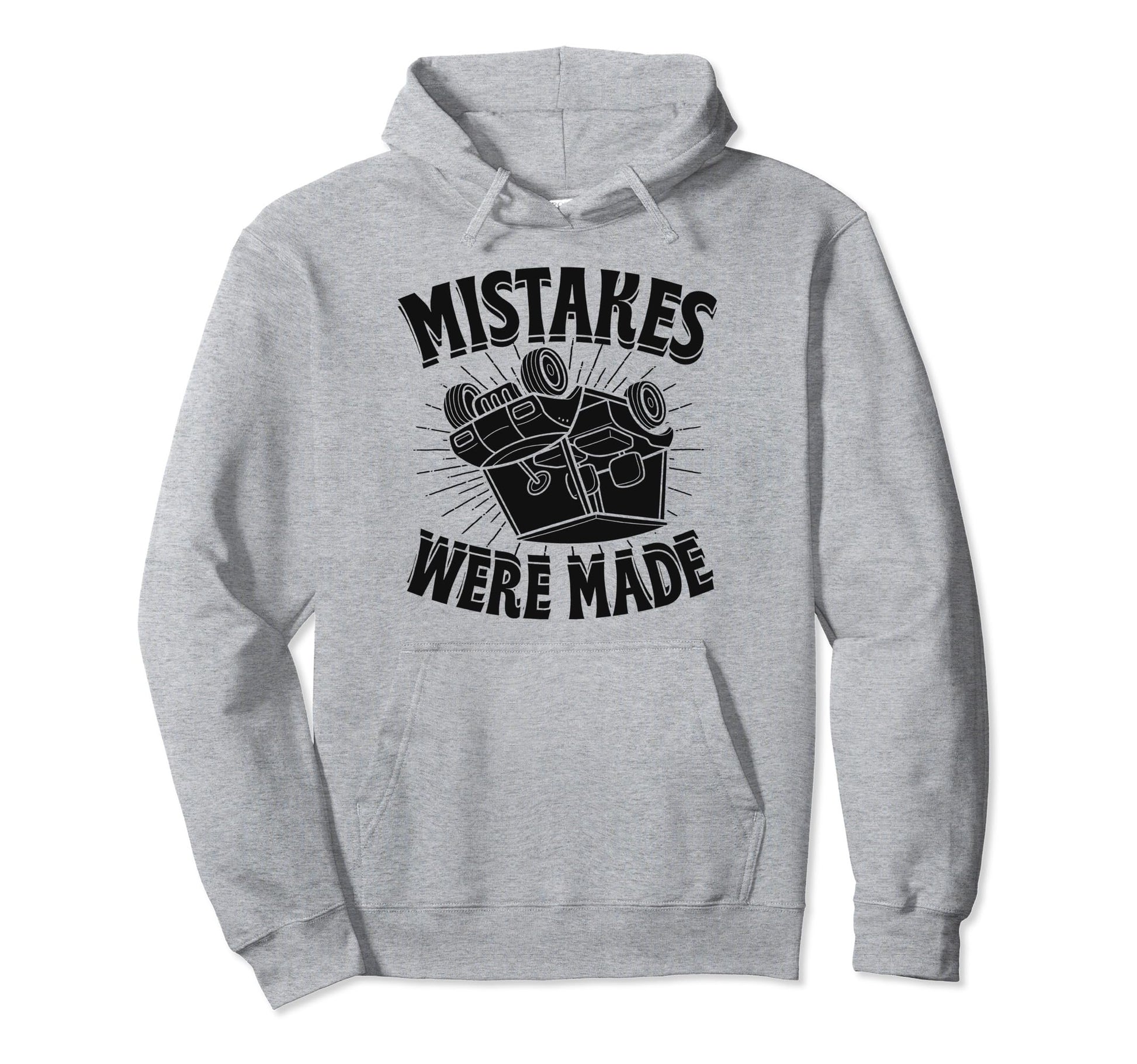 Mistakes Were Made Trendy Funny Hoodie - Fun Novelty Design for Adults - T-Shirt, Sweatshirt, Hoodie