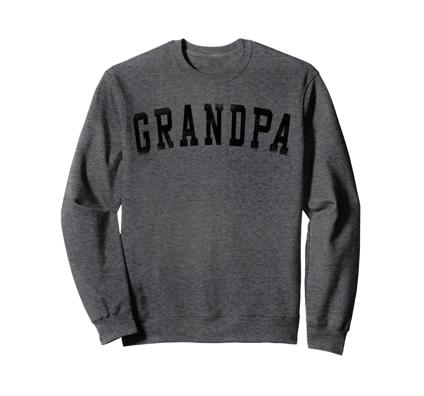 Grandpa Bold Font Birthday Grandpa Sweatshirt - Novelty Apparel for Adults - T-Shirt, Sweatshirt, Hoodie