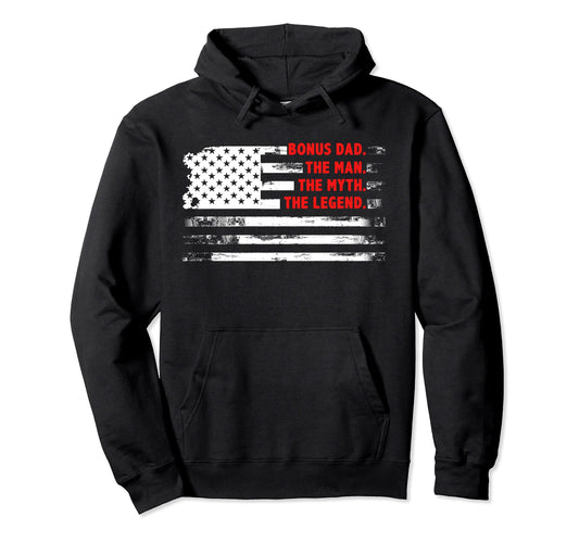 Bonus Dad Myth Legend Fathers Day Hoodie - Casual Everyday Wear Unisex - T-Shirt, Sweatshirt, Hoodie