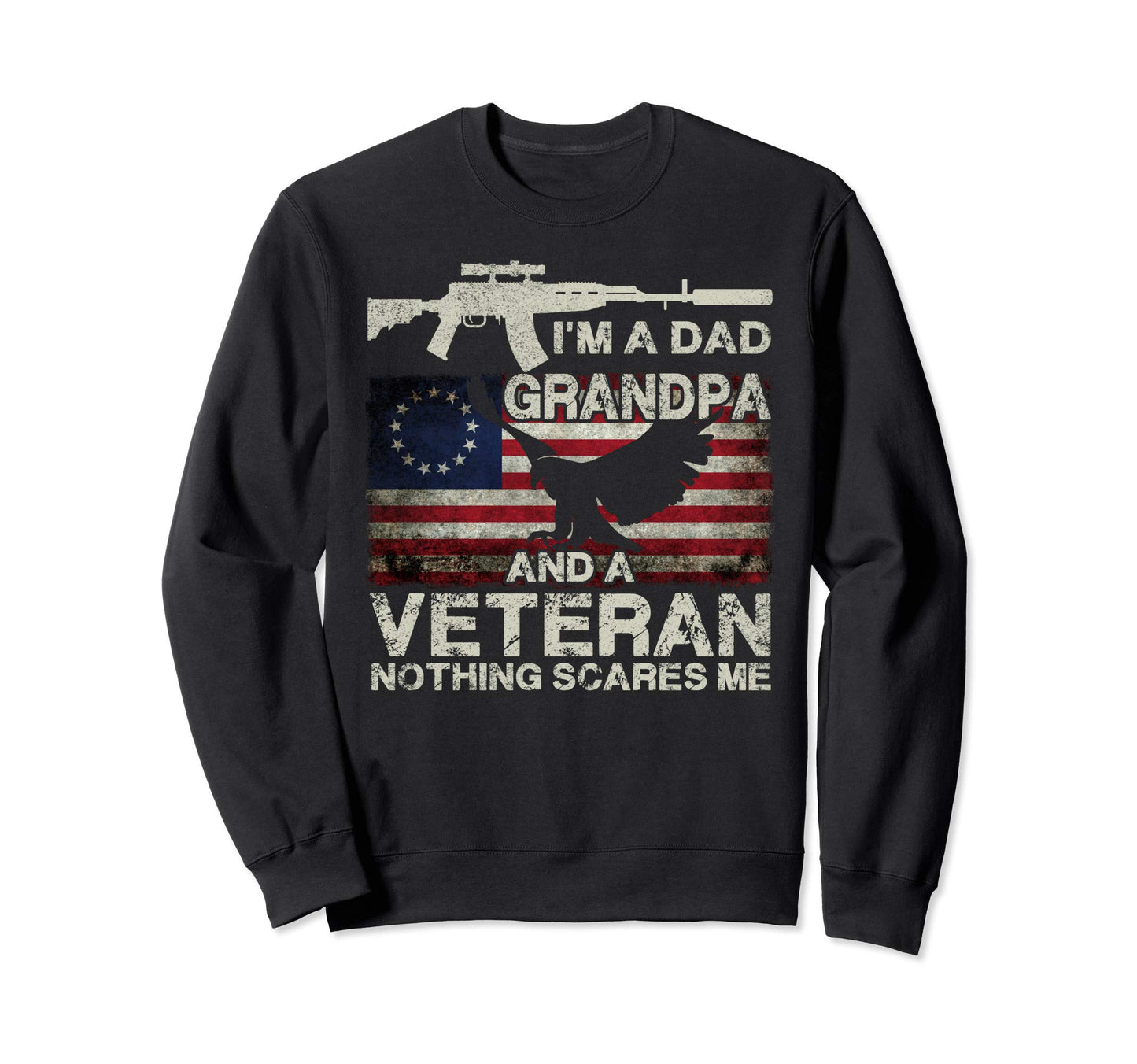 Im Dad Grandpa And Veteran Sweatshirt - Fun Novelty Design Men Women - T-Shirt, Sweatshirt, Hoodie