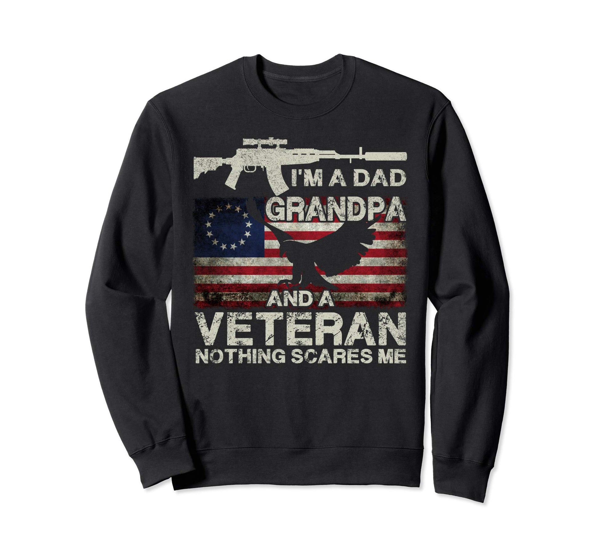 Im Dad Grandpa And Veteran Sweatshirt - Fun Novelty Design Men Women - T-Shirt, Sweatshirt, Hoodie