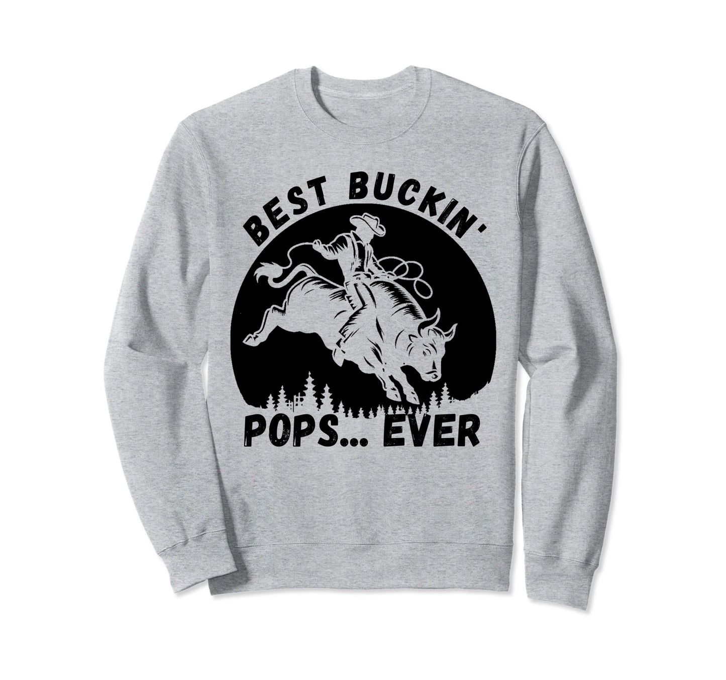 Bullriding Bucking Rodeo Fathers Day Sweatshirt - Unique Graphic Men Women - T-Shirt, Sweatshirt, Hoodie