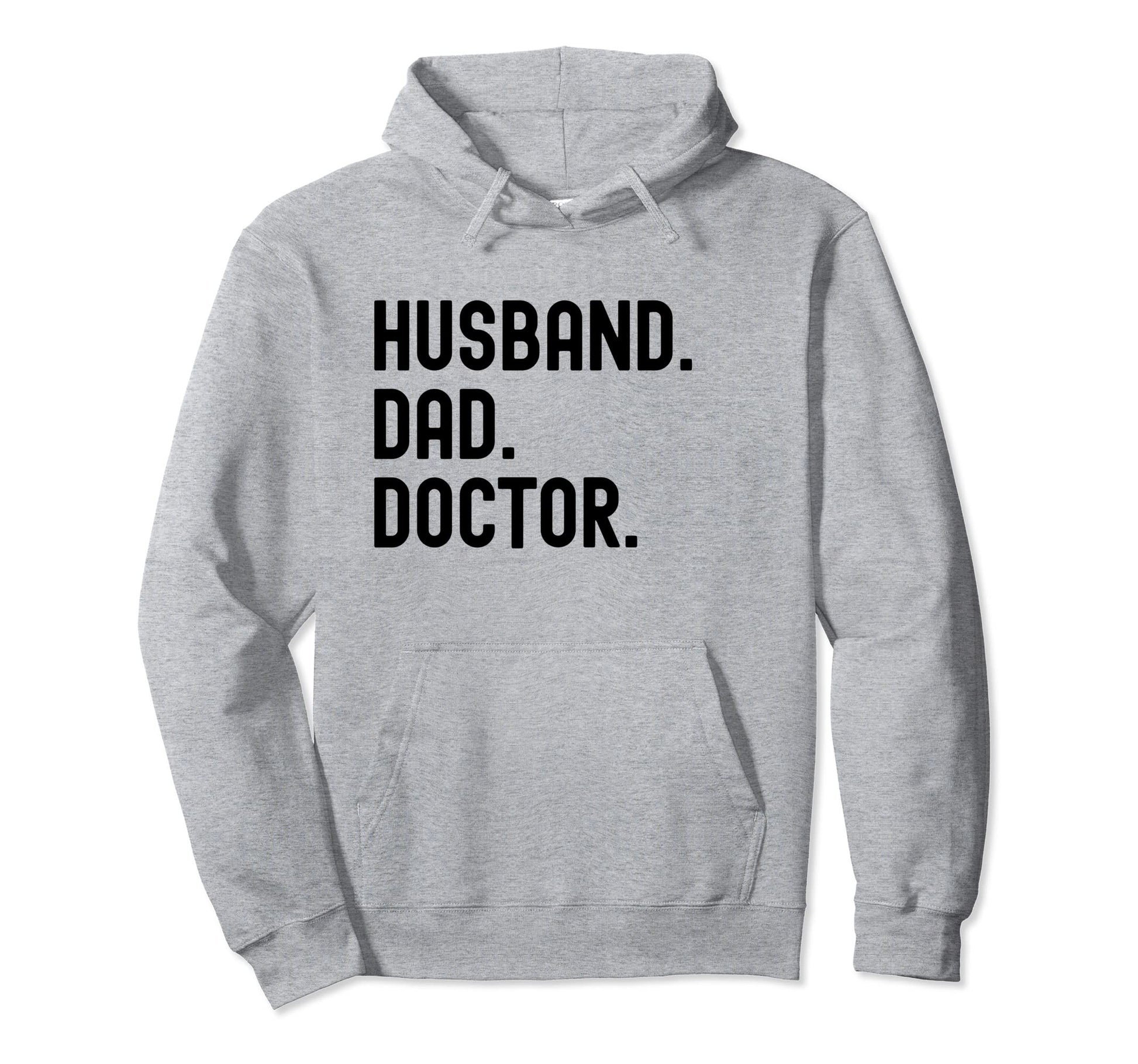 Doctor Husband Dad Physician Hoodie - Streetwear Style Unisex - T-Shirt, Sweatshirt, Hoodie