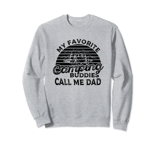 Camping My Favorite Camping Buddies Sweatshirt - Streetwear Style Unisex - T-Shirt, Sweatshirt, Hoodie