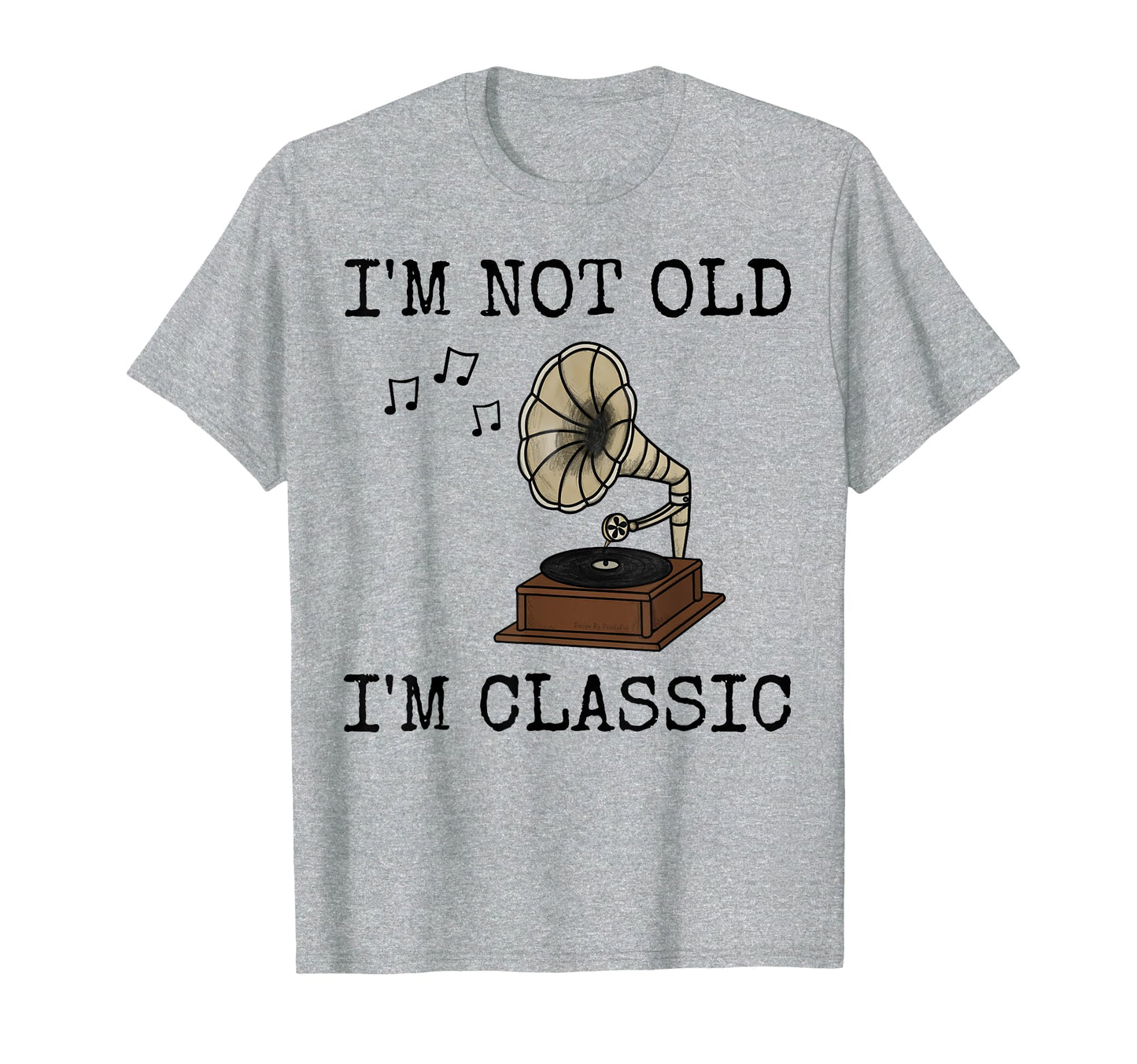 Gramophone Im Not Old Im Music Lover T-Shirt - Trendy Graphic Men Women - T-Shirt, Sweatshirt, Hoodie