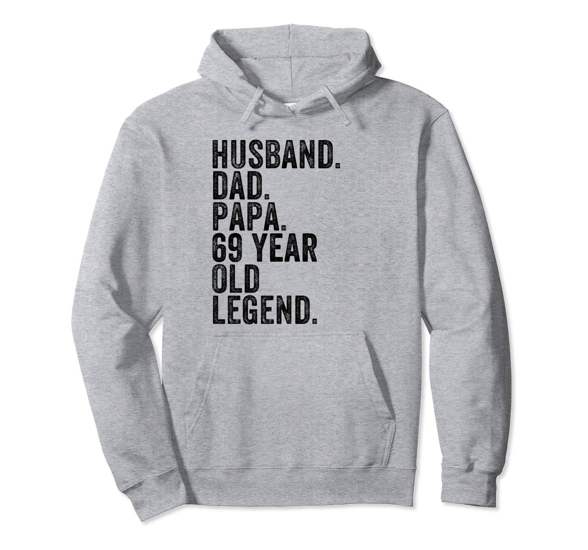 Husband Dad Papa 69 Year Old Legend Hoodie - Aesthetic Graphic Unisex - T-Shirt, Sweatshirt, Hoodie