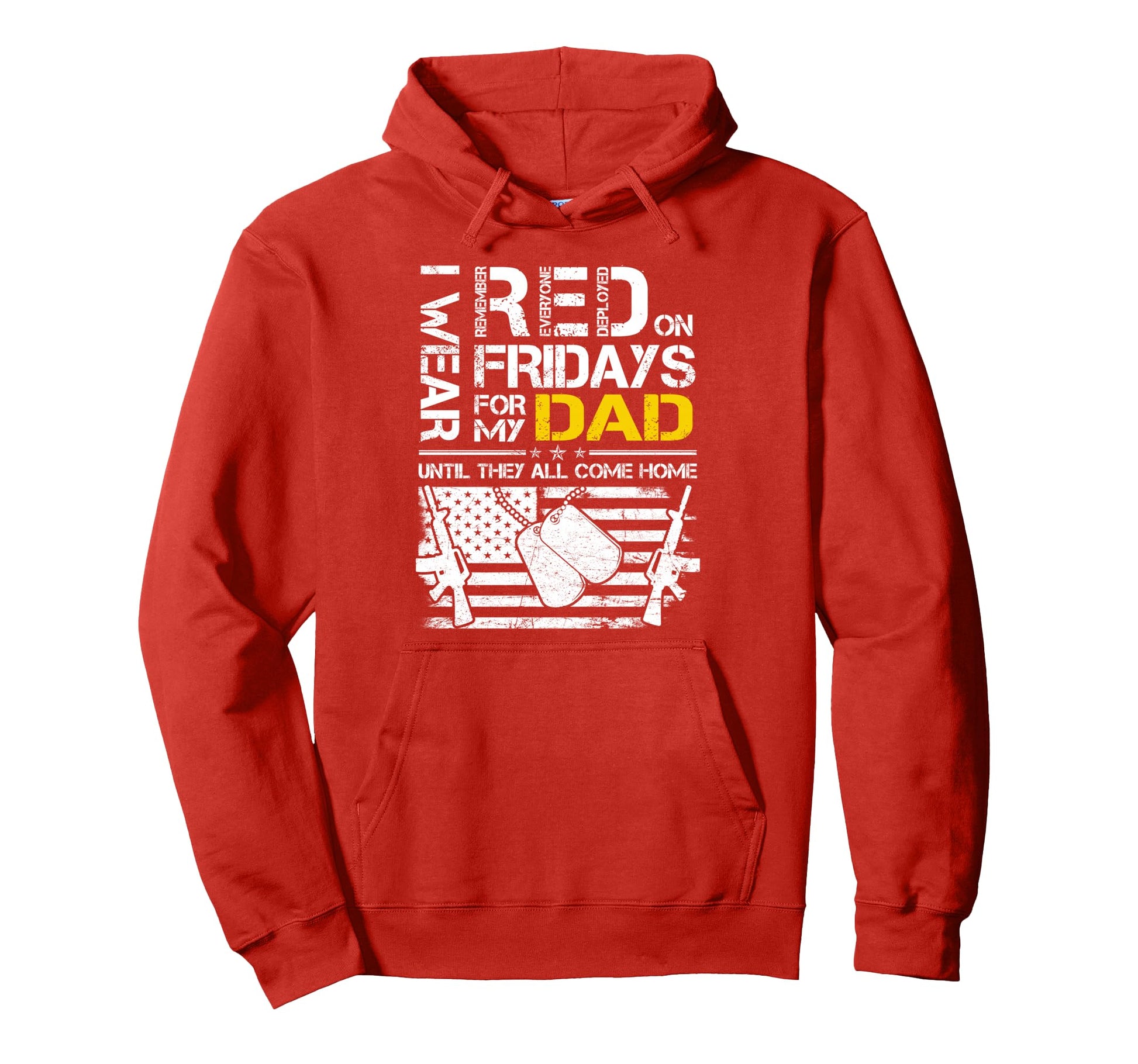 Red Friday My Dad Military Support Hoodie - Streetwear Style for Adults - T-Shirt, Sweatshirt, Hoodie