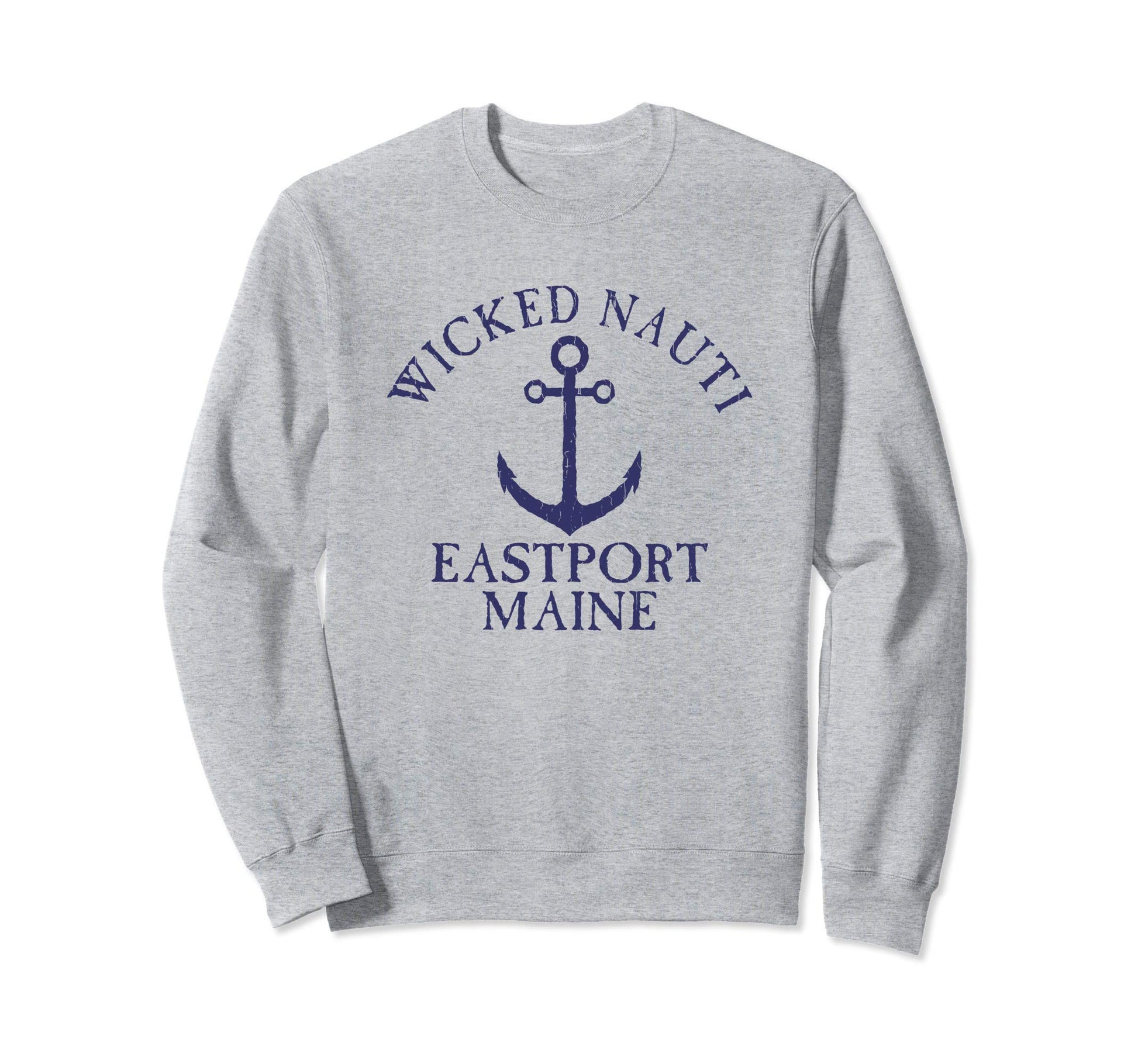 Wicked Nauti Eastport Nautical Sweatshirt - Graphic Print for Adults - T-Shirt, Sweatshirt, Hoodie