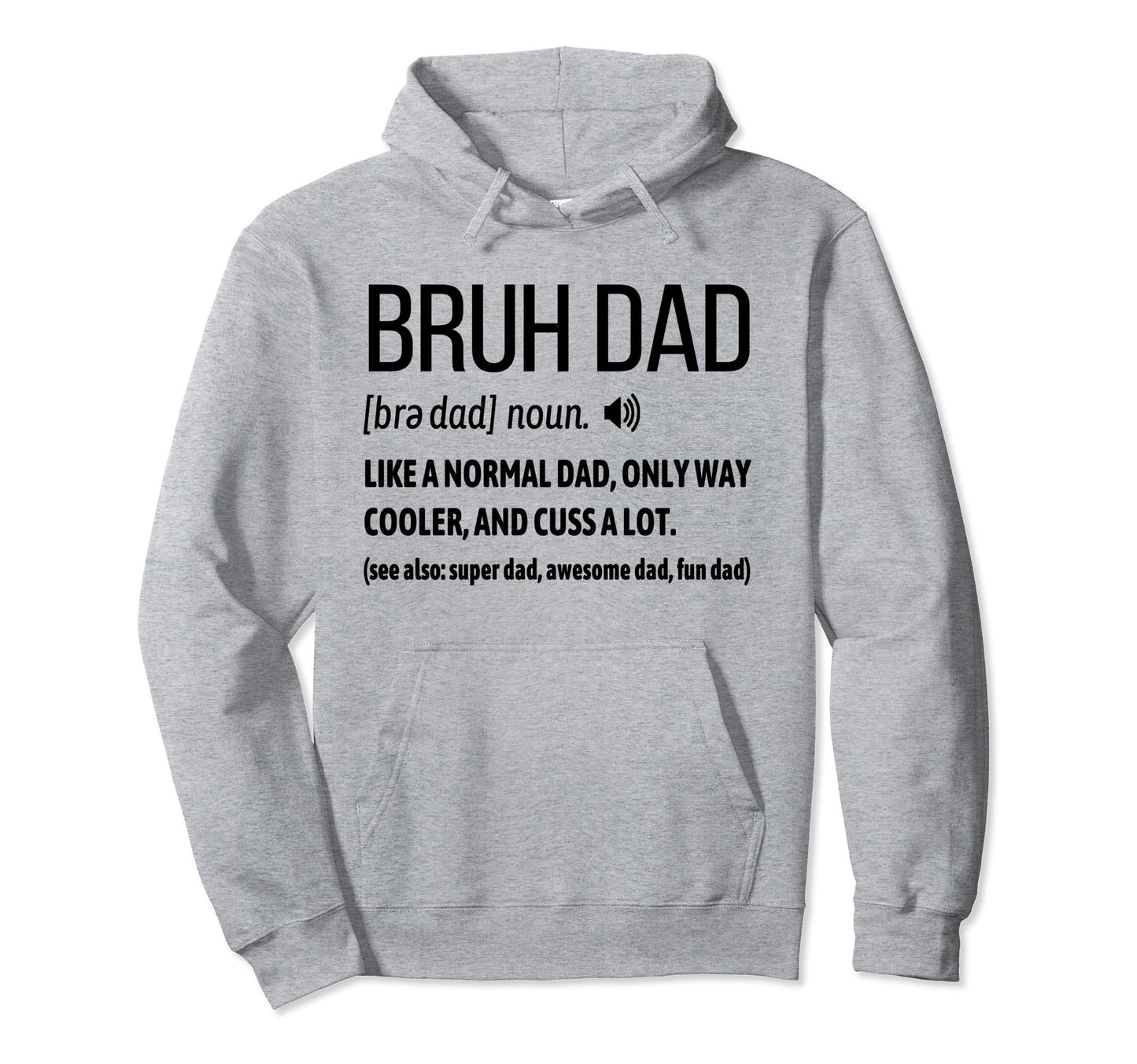 Bruh Dad Like Normal Dad Way Cooler Hoodie - Custom Art Print Unisex - T-Shirt, Sweatshirt, Hoodie