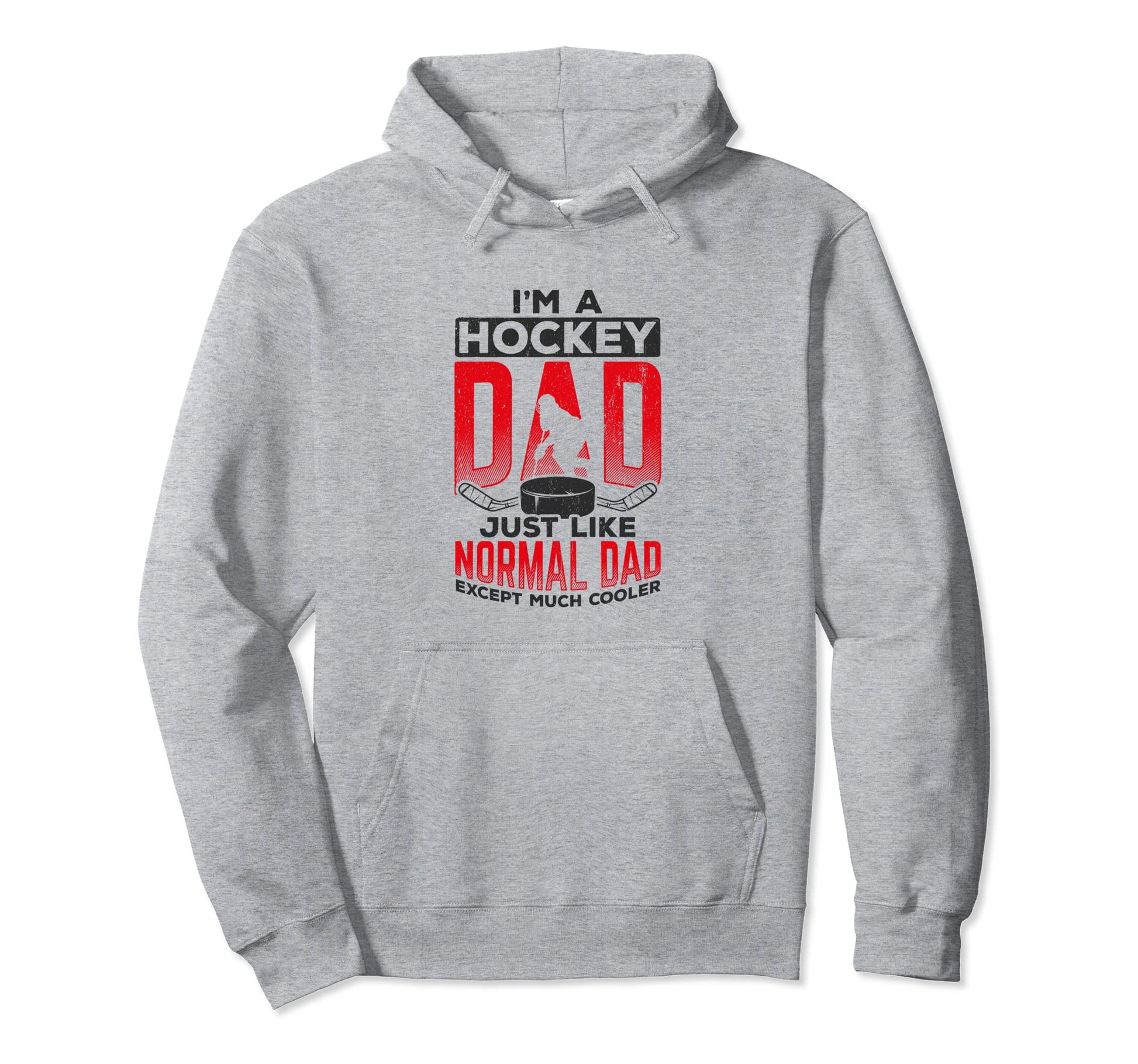 Im Hockey Dad Just Like Normal Dad Hoodie - Trendy Graphic Men Women - T-Shirt, Sweatshirt, Hoodie