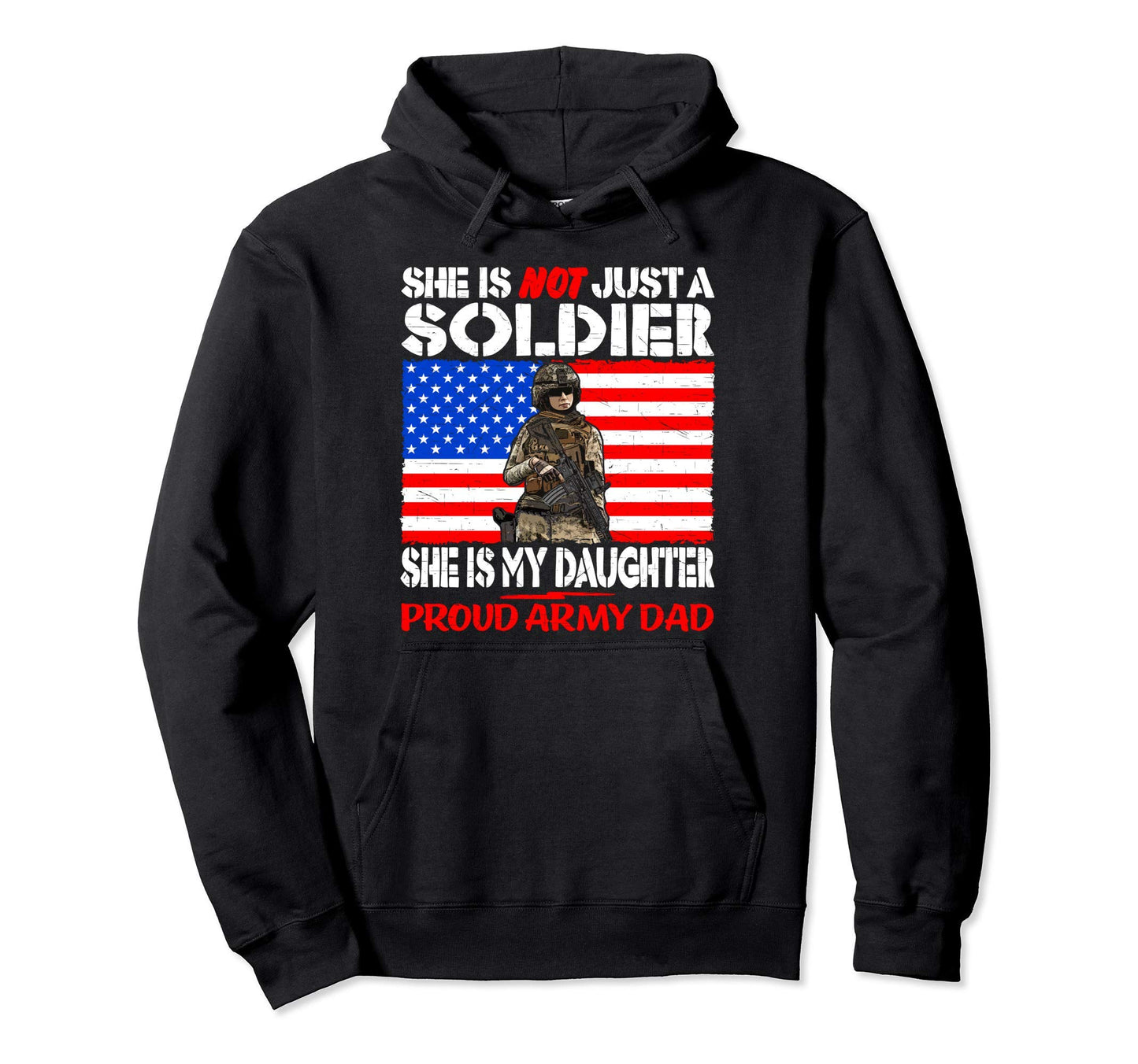 My Daughter Is Soldier Proud Army Dad Hoodie - Trendy Graphic for Adults - T-Shirt, Sweatshirt, Hoodie
