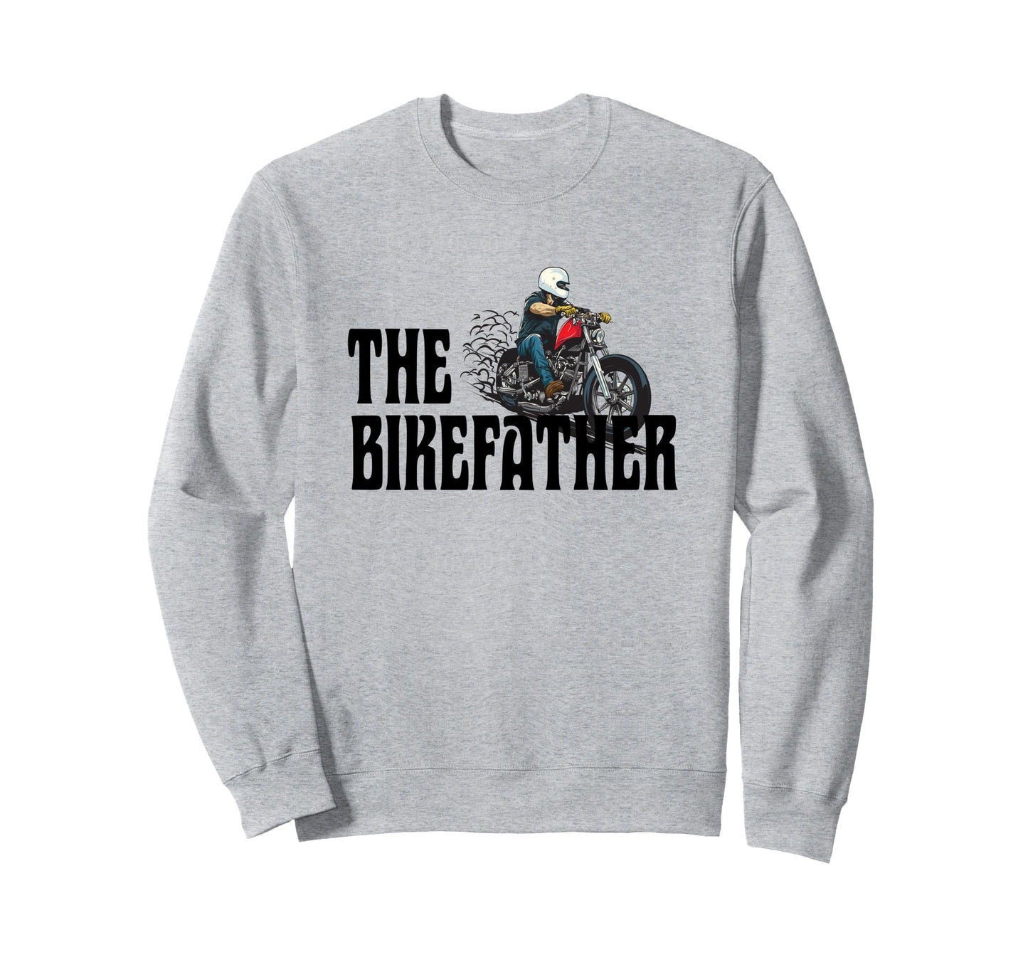 Biker Bikefather Biker Dad Funny Sweatshirt - Unique Graphic Men Women - T-Shirt, Sweatshirt, Hoodie