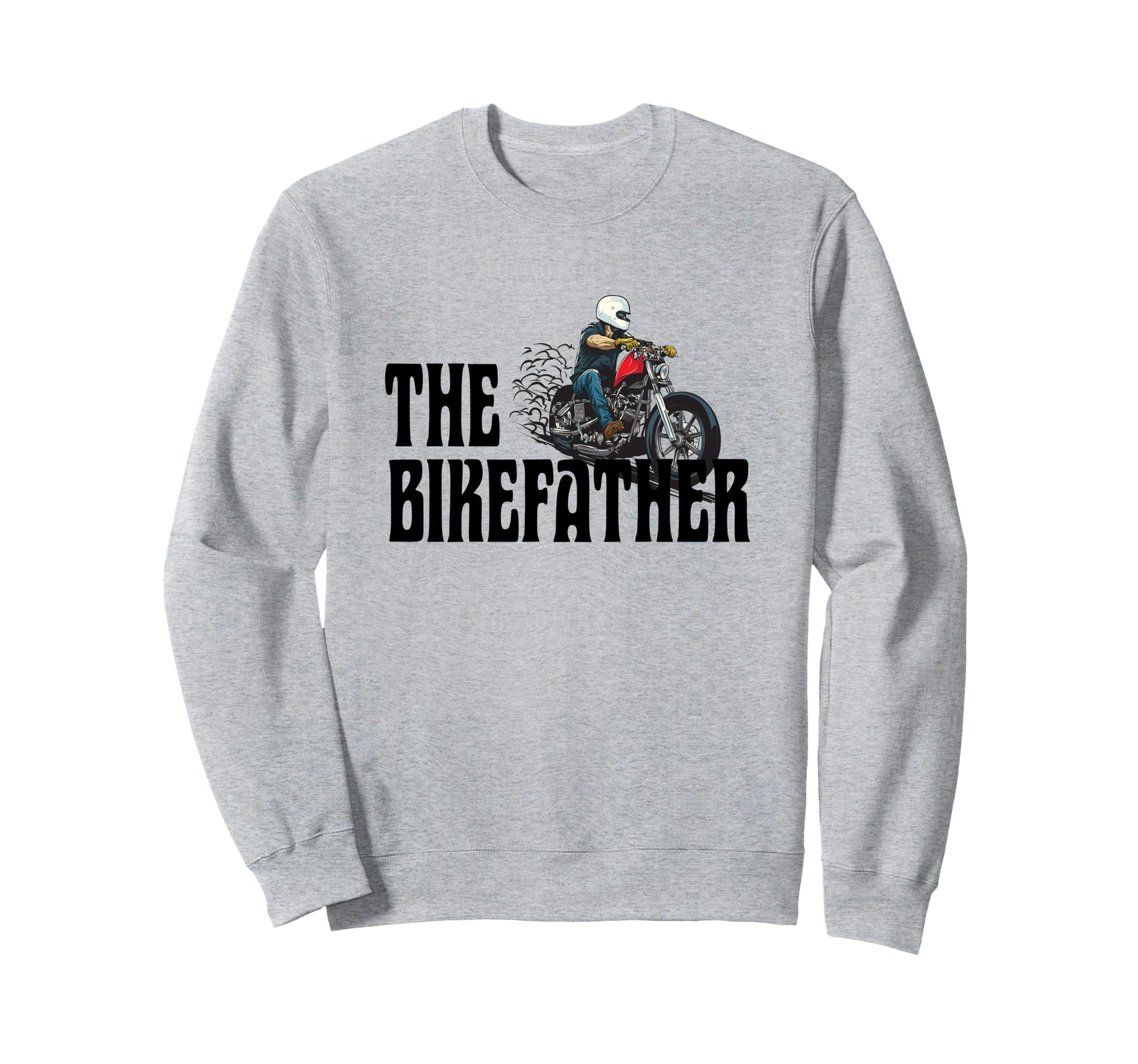 Biker Bikefather Biker Dad Funny Sweatshirt - Unique Graphic Men Women - T-Shirt, Sweatshirt, Hoodie