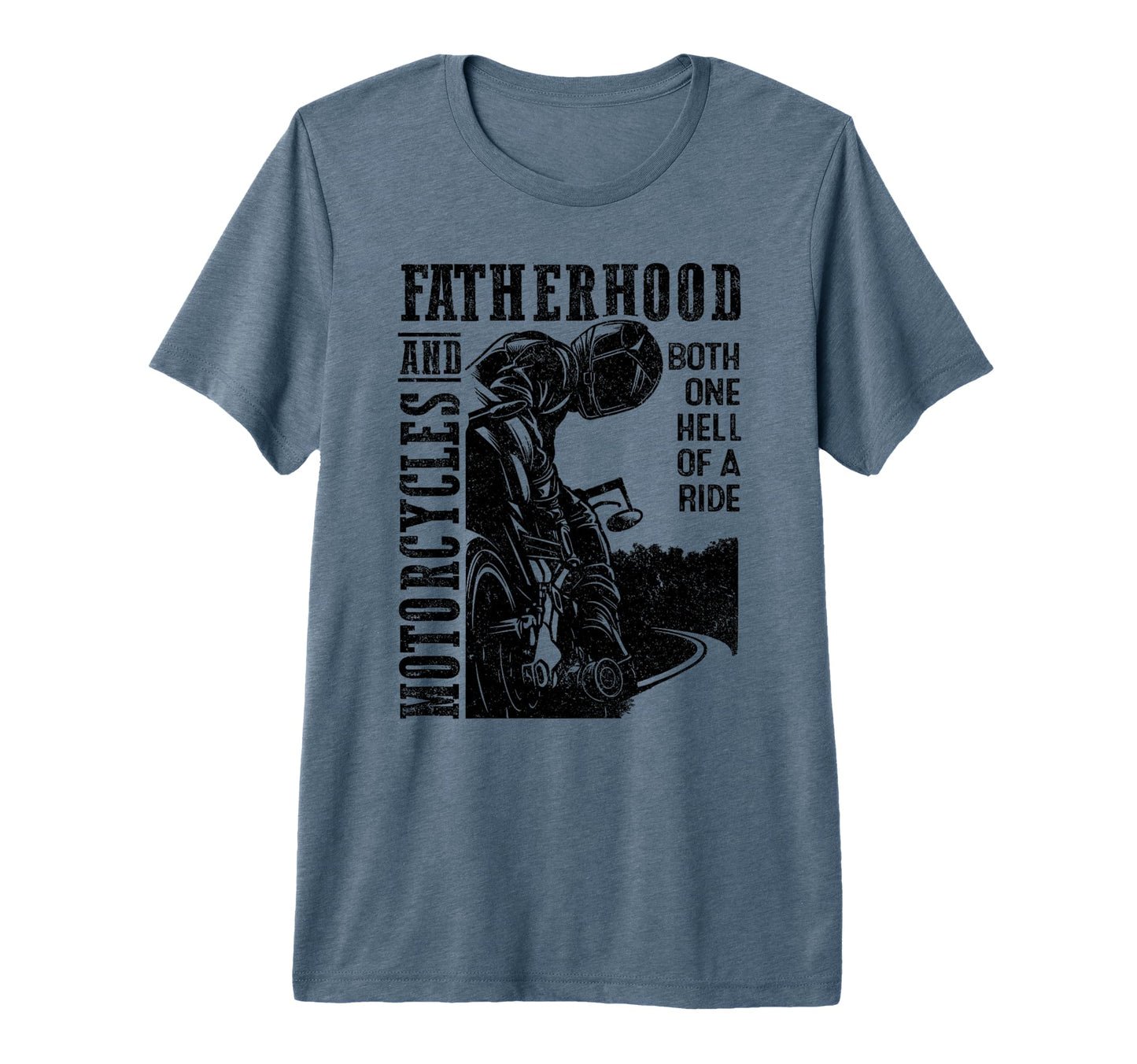 Fatherhood And Motorcycles Both Hell Ride T-Shirt - Graphic Print Unisex - T-Shirt, Sweatshirt, Hoodie