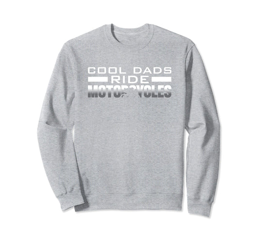 Biker Dads Ride Motorcycles Sweatshirt - Aesthetic Graphic Men Women - T-Shirt, Sweatshirt, Hoodie